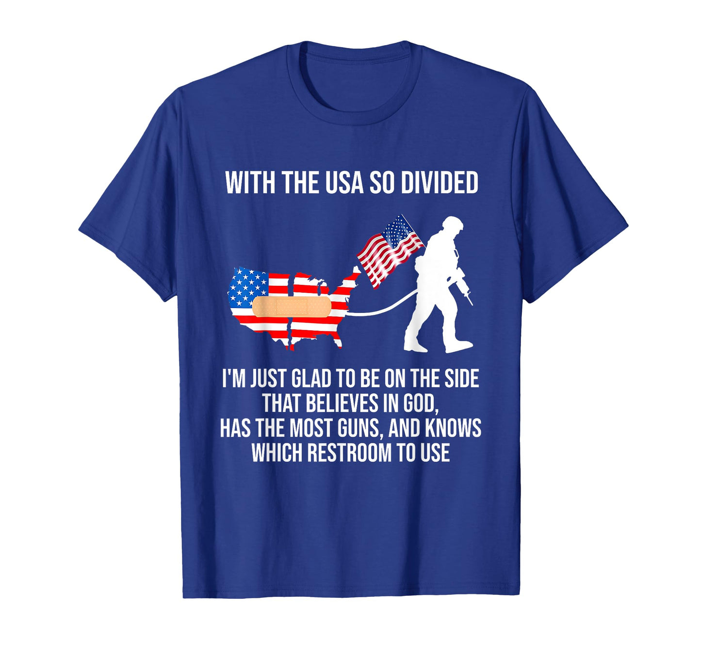 USA Divided I'm Just Glad To Be On The Side Believes In God T-Shirt