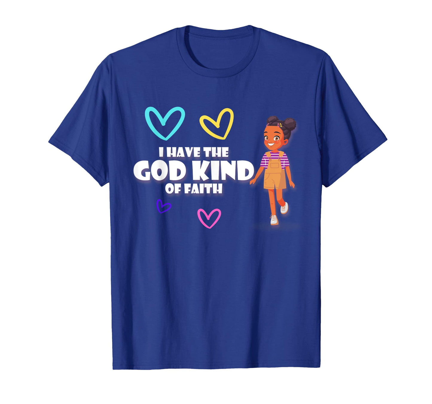 I have the God Kind of Faith T-Shirt