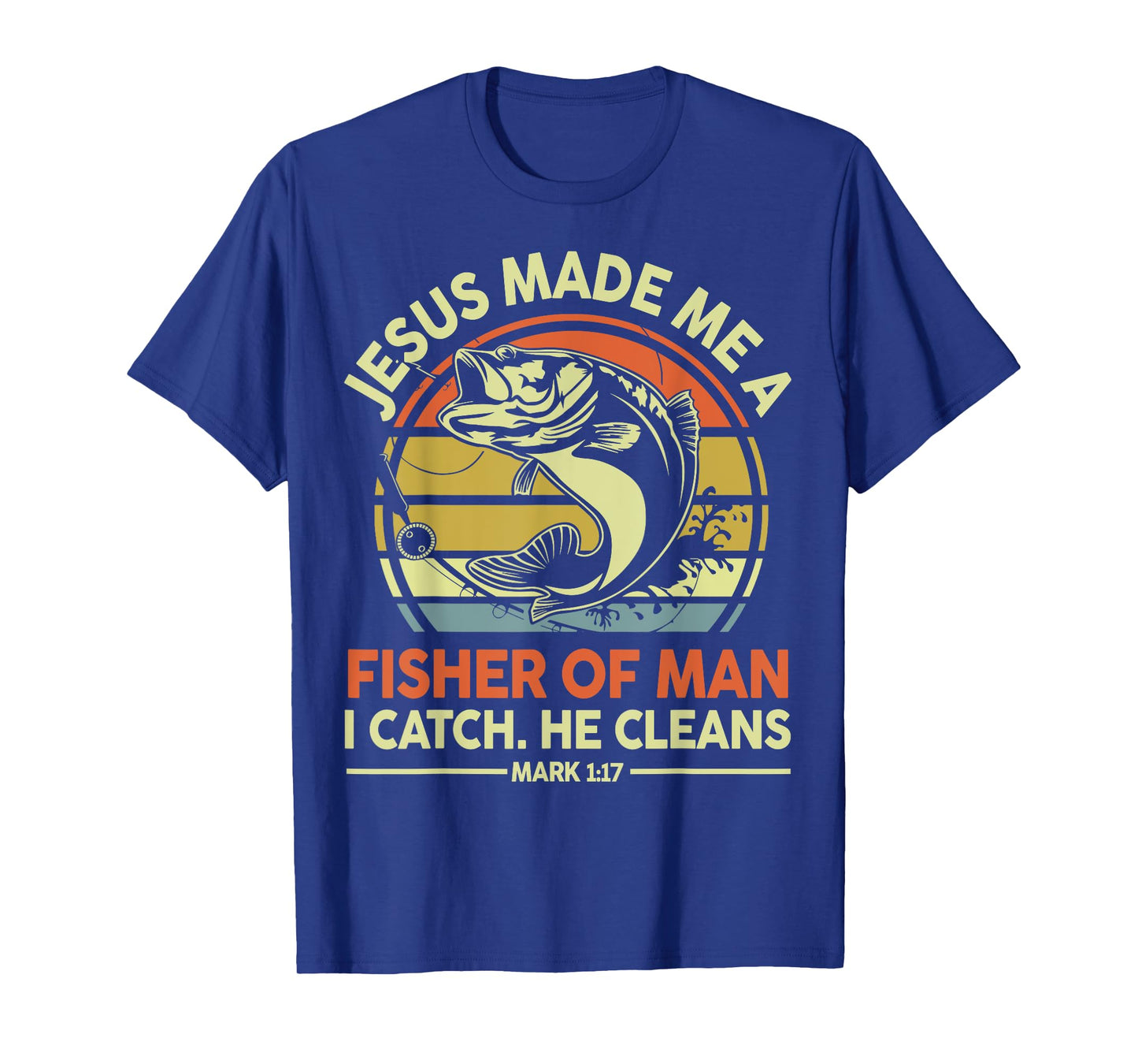 Jesus Made Me Fisher Of Man Funny Christian I Love Fishing T-Shirt