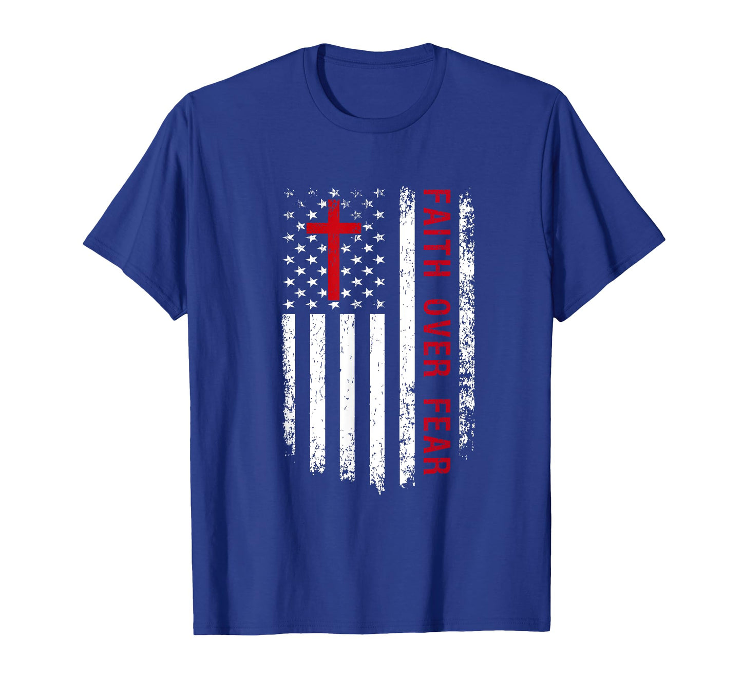 Faith Over Fear American Pride Patriotic Flag Christian Women Kids Men T-Shirt