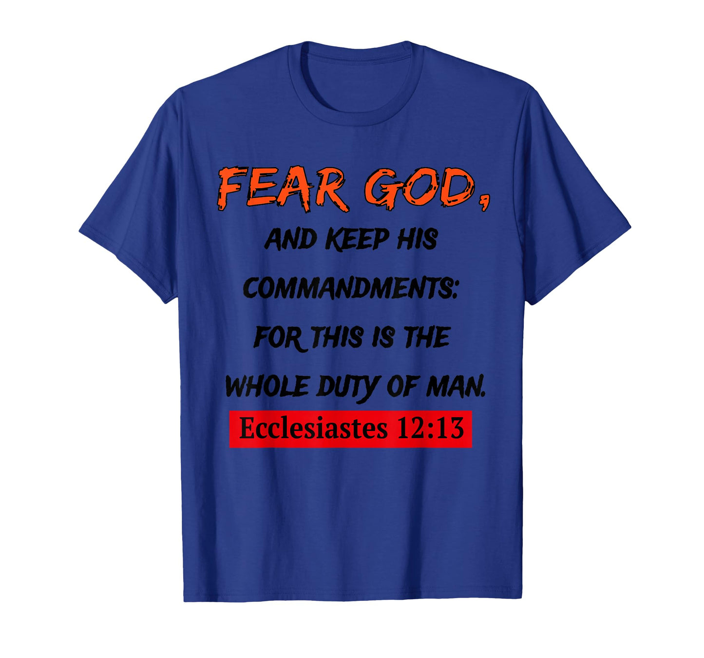 Fear God and keep His Commandments Apparel T-Shirt