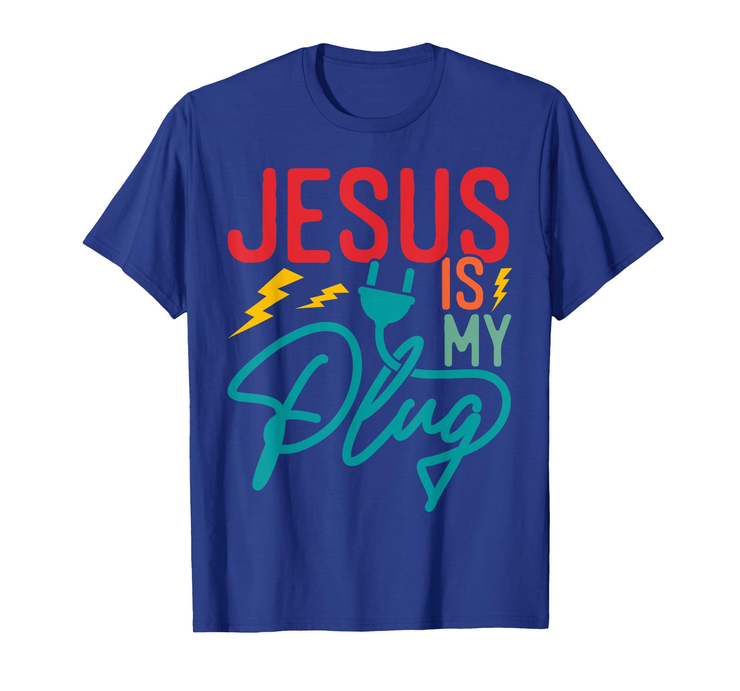 Jesus Is My Plug - Funny Christian Faith Religious T-Shirt