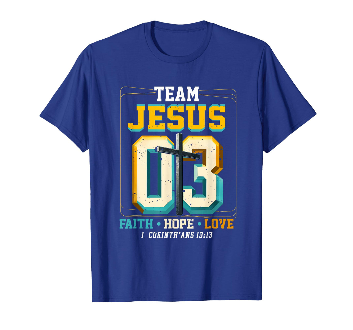 Team Jesus 03 Faith Hope Christian Bible Verse Corinthians T-Shirt