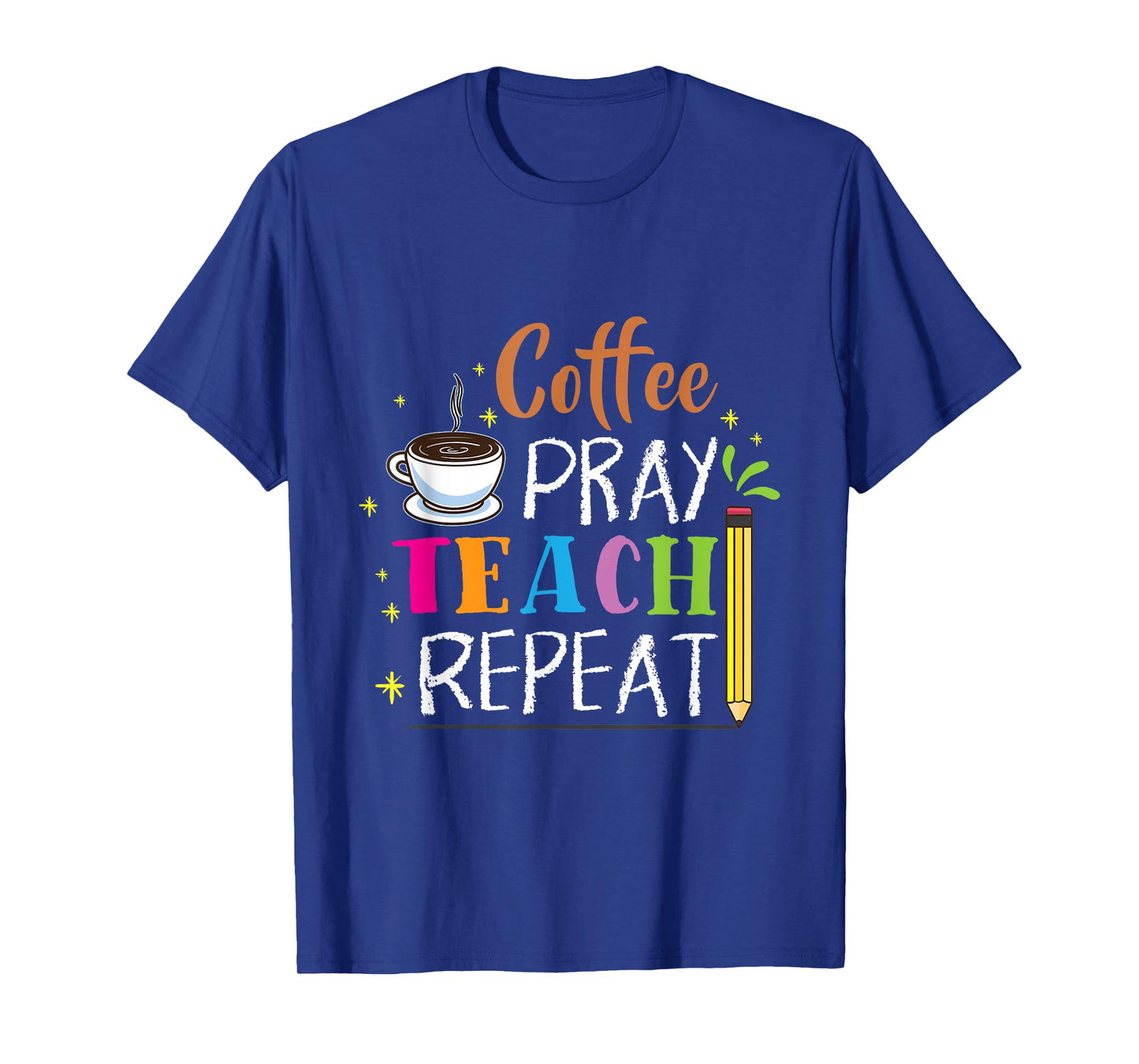 Coffee Pray Teach Repeat Religion Teacher Gift T-Shirt