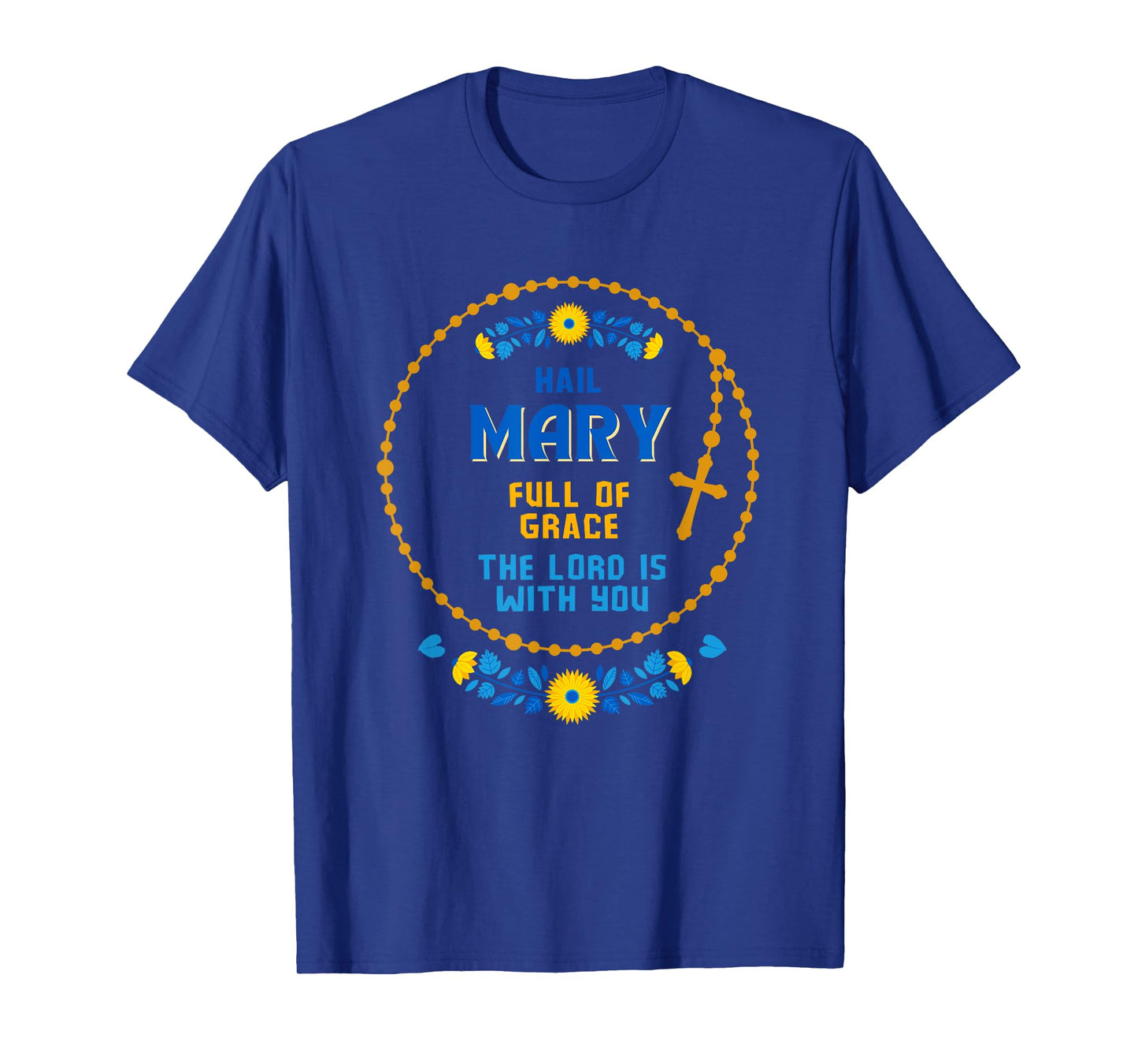 Hail Mary Full of Grace Rosary Prayer Catholic T-Shirt