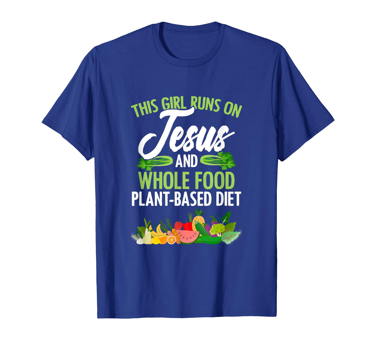 Girl Runs On Jesus And WFPBD Vegan Vegetarian WFPBD T-Shirt