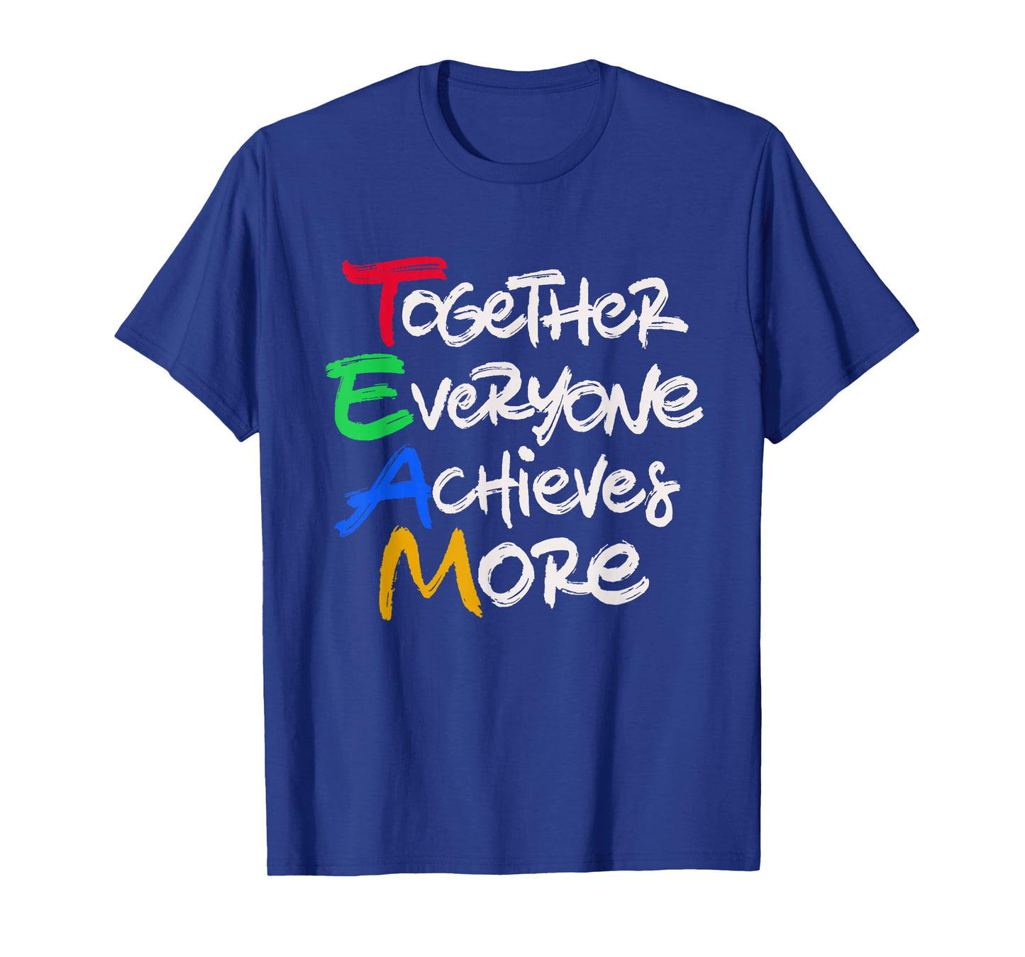 Team Together Everyone Achieves More Teamwork Motivation T-Shirt