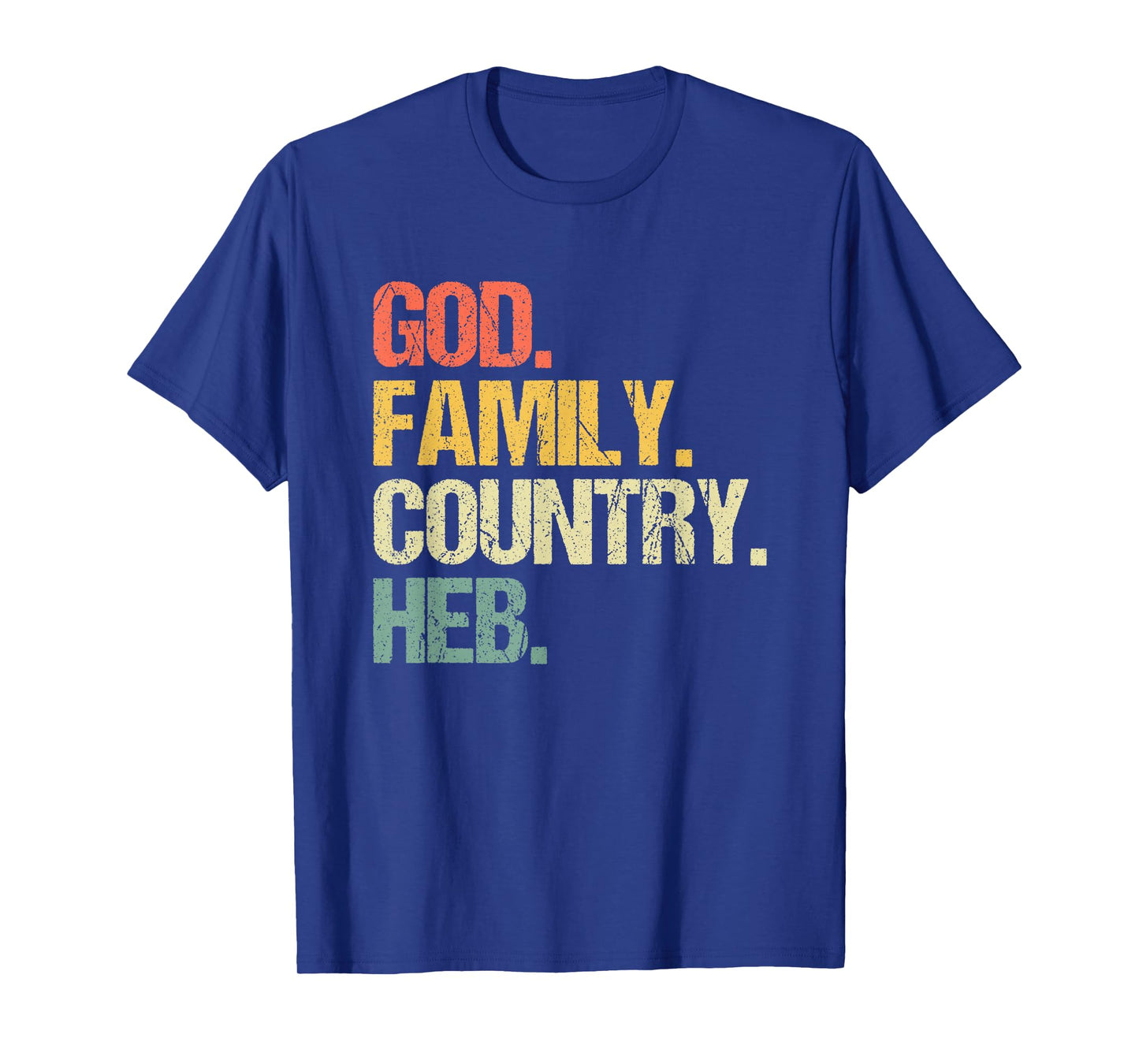 God, Family, Country, HEB - Funny Texas Texan Pride Texas T-Shirt