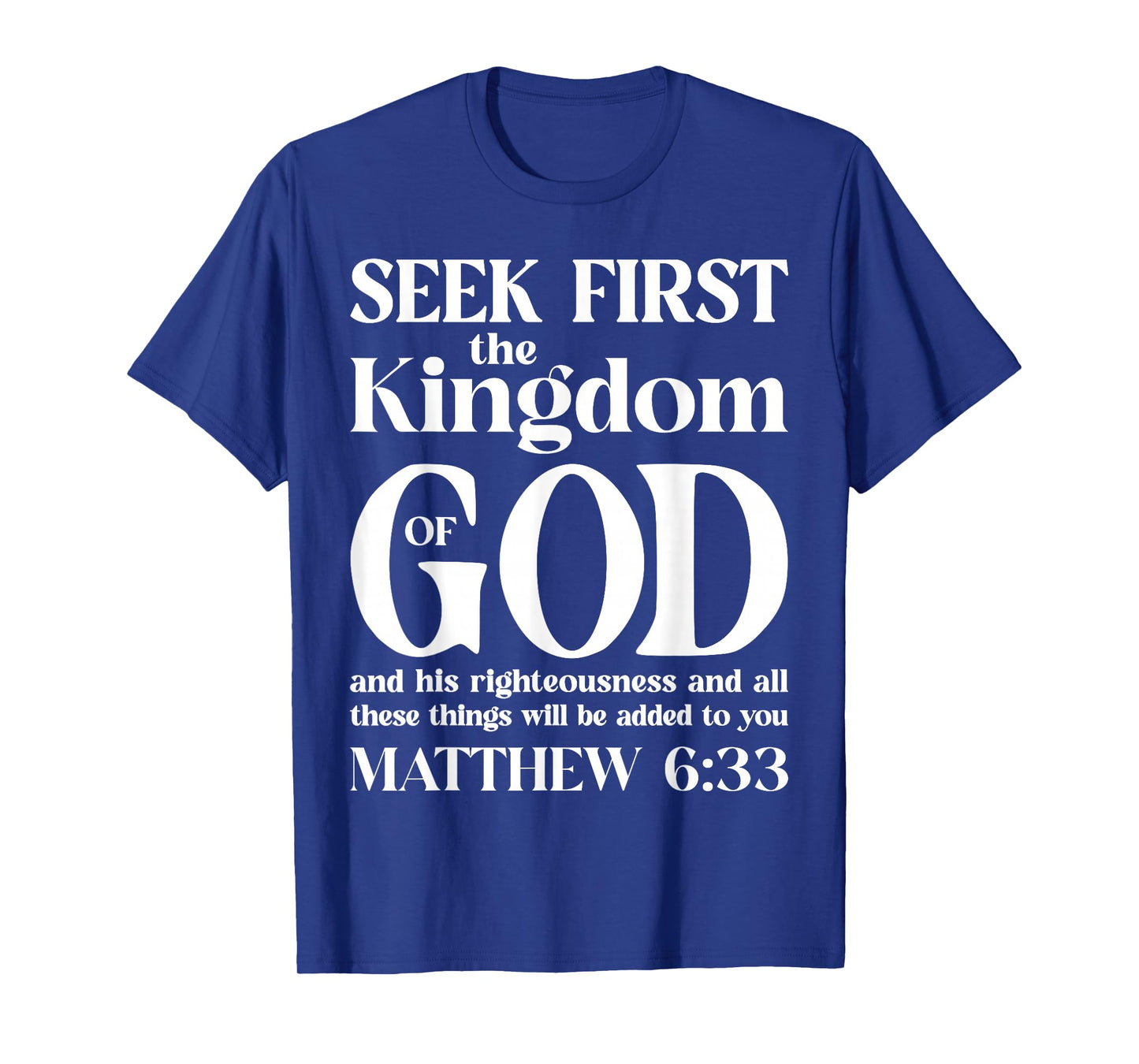 Bible Verse Seek First The Kingdom of GOD Christian T-Shirt