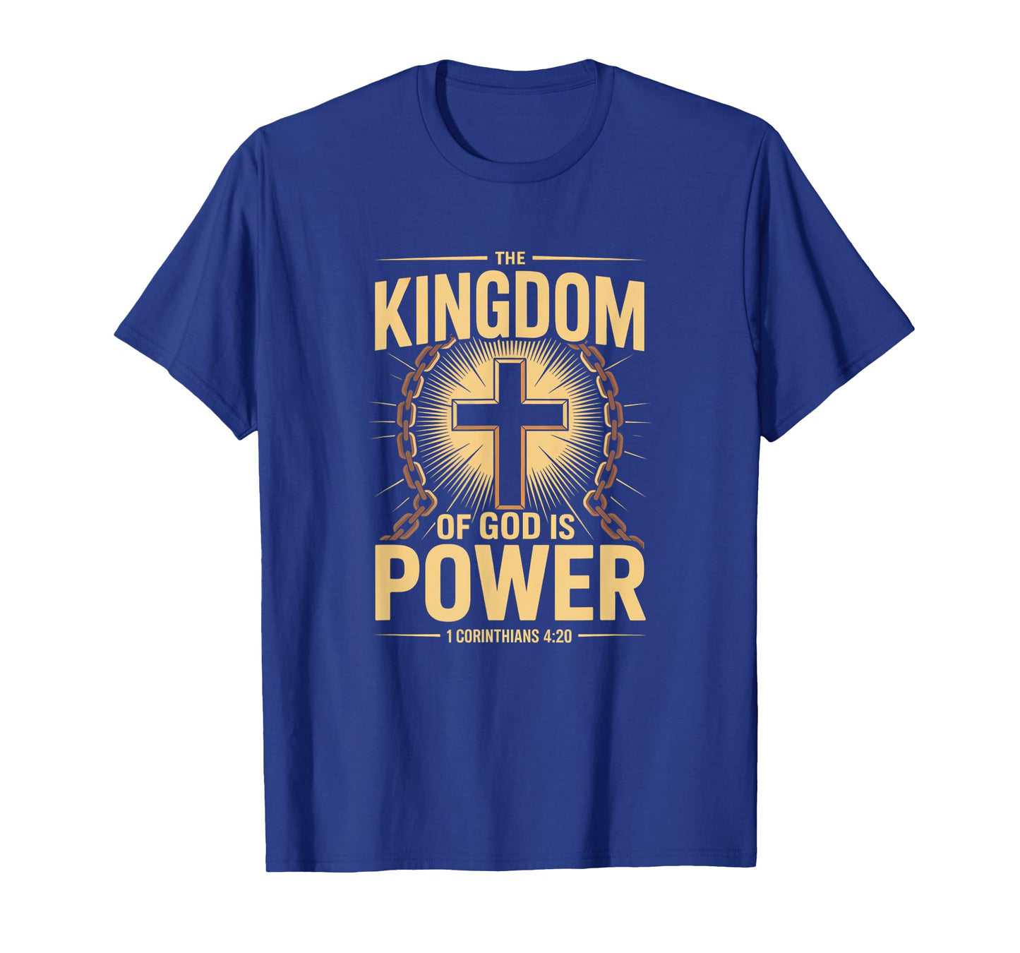 Kingdom of God is Power Bible Verse Christian Strength T-Shirt