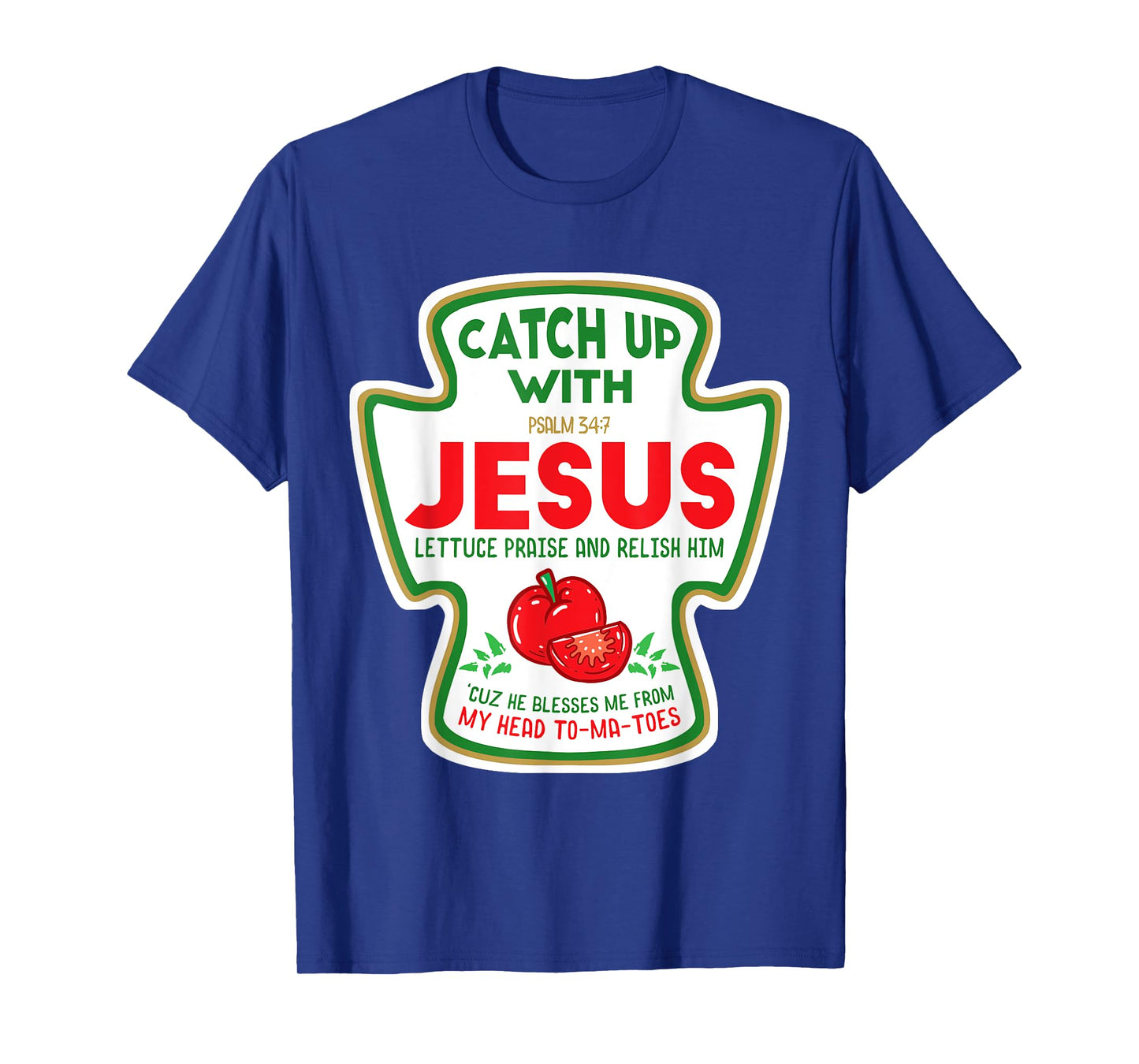Christian Catch Up With Jesus Funny Catchup Tomato Ketchup T-Shirt