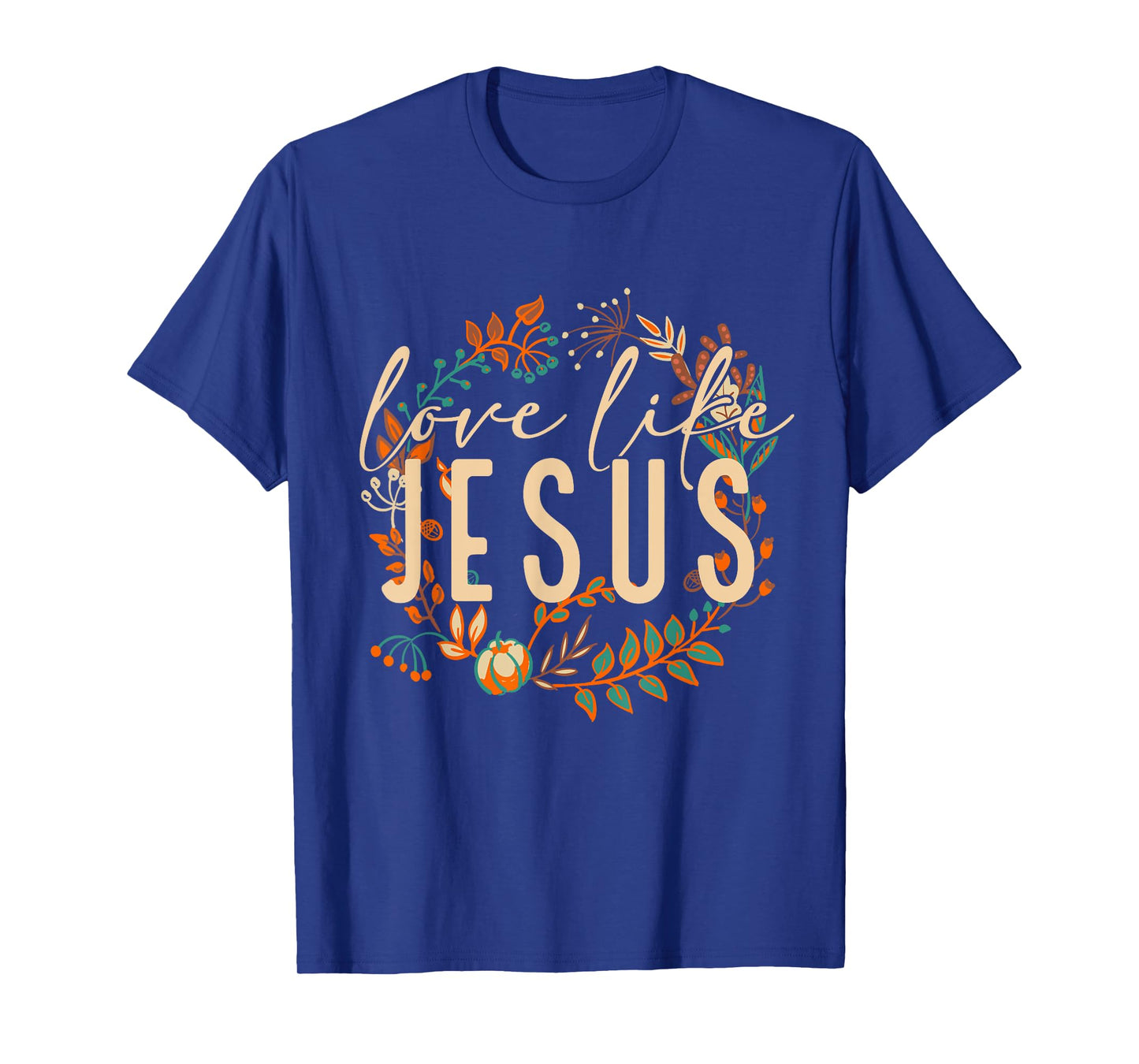 Love Like Jesus Christian Bible Verse Funny Halloween Quote T-Shirt