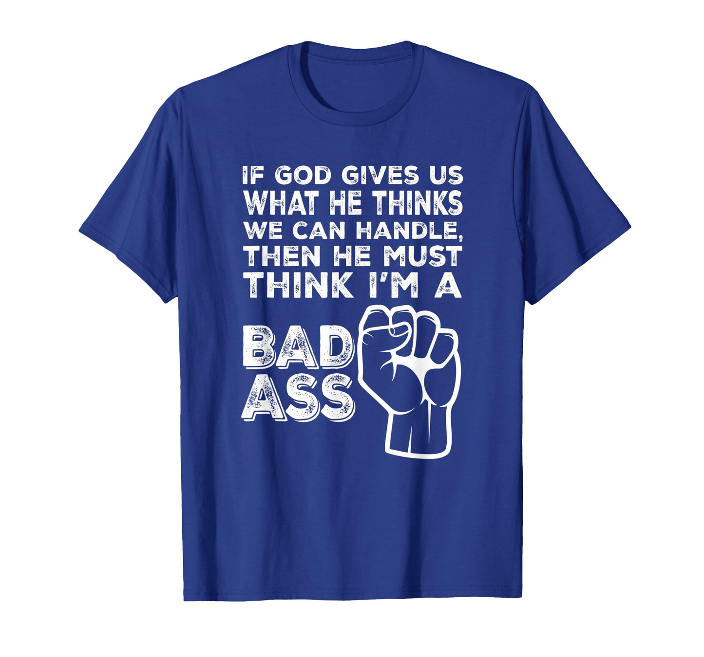 God Must Think I'm A Badass, Funny Cancer Hospital T-shirt