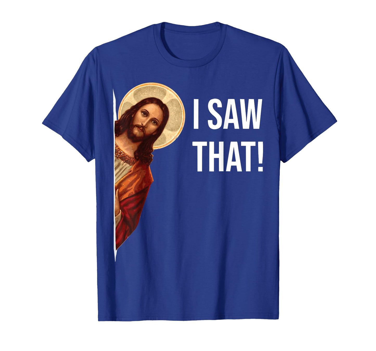 Funny Jesus I Saw That Christian Funny Gift T-Shirt