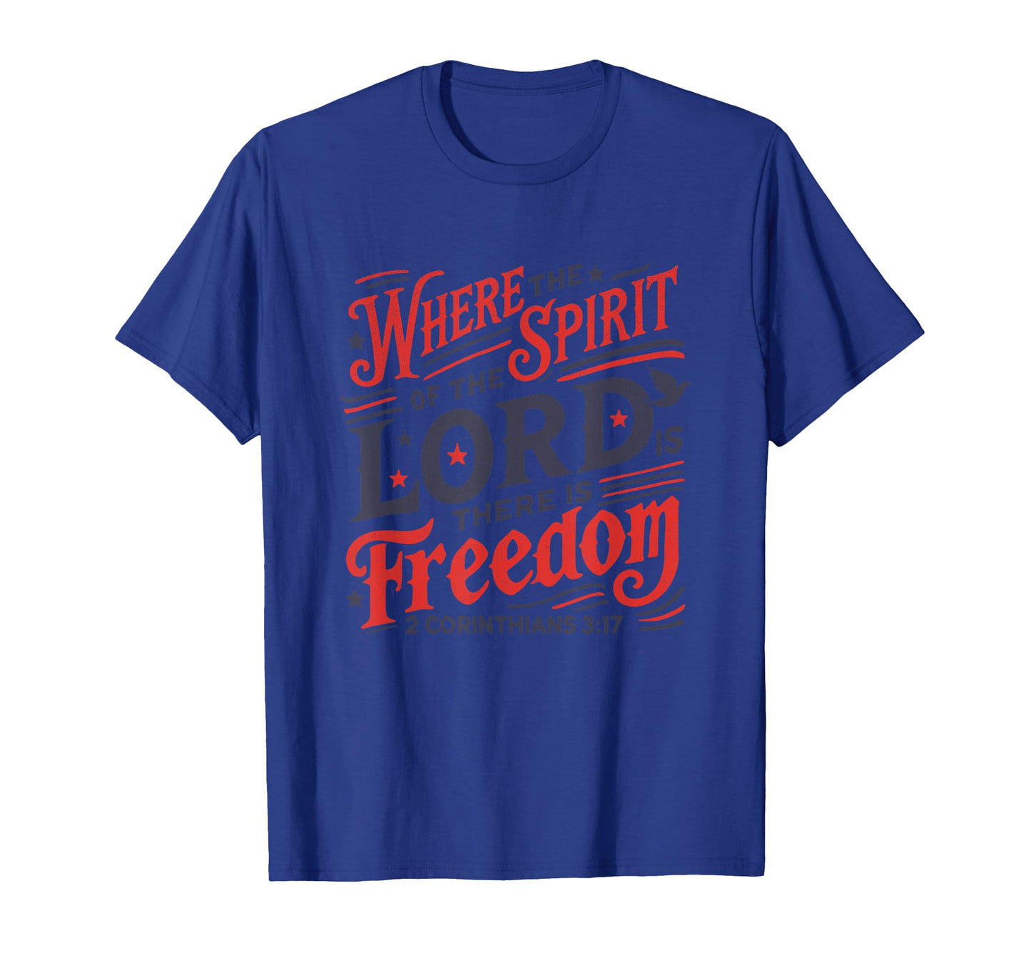 Where Spirit of Lord is There is Freedom 2 Corinthians 3:17 T-Shirt