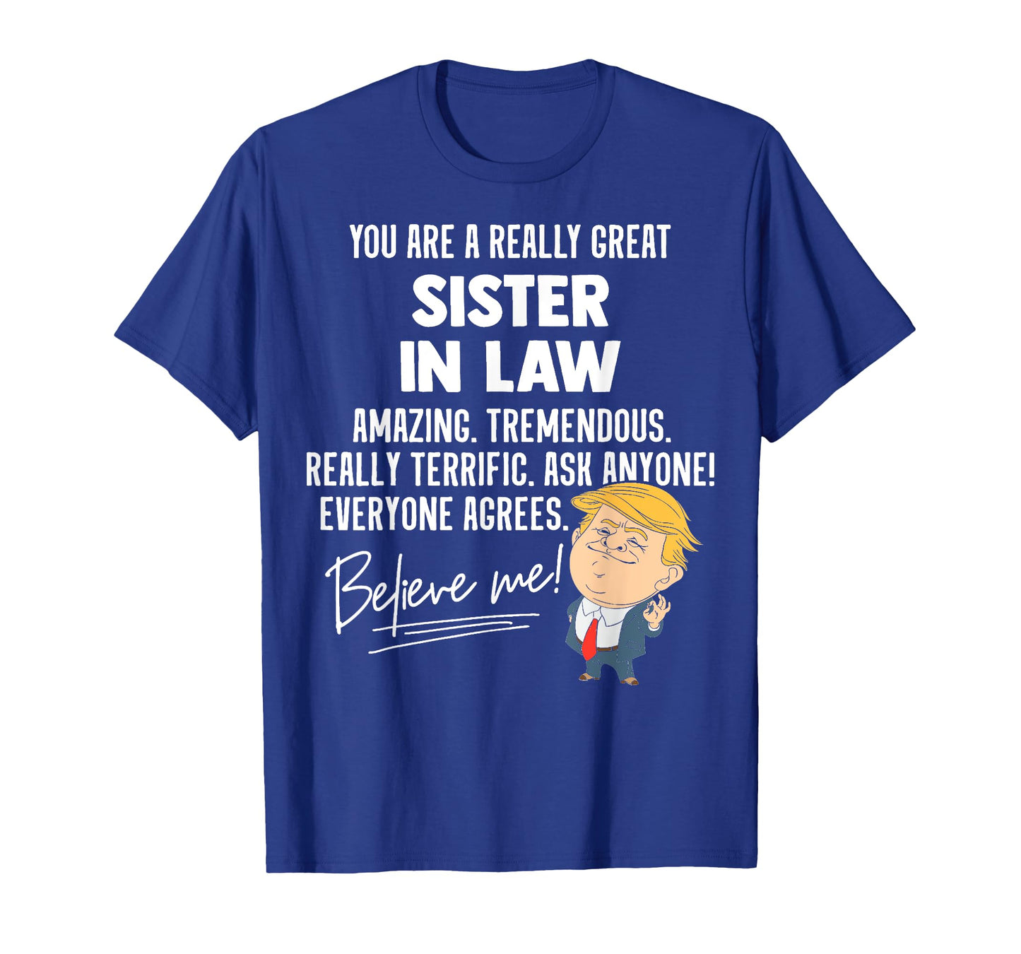 Funny Trump 2020 Really Great Sister In Law Gift Shirt T-Shirt