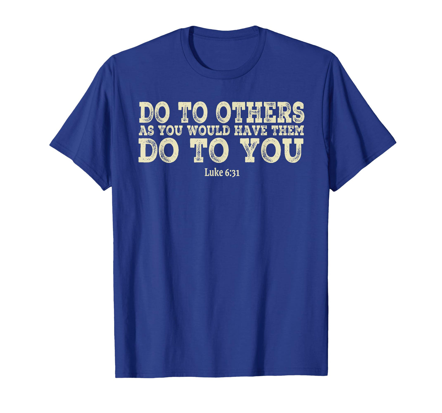 Do To Others As You Would Have Them Do To You Christian T-Shirt