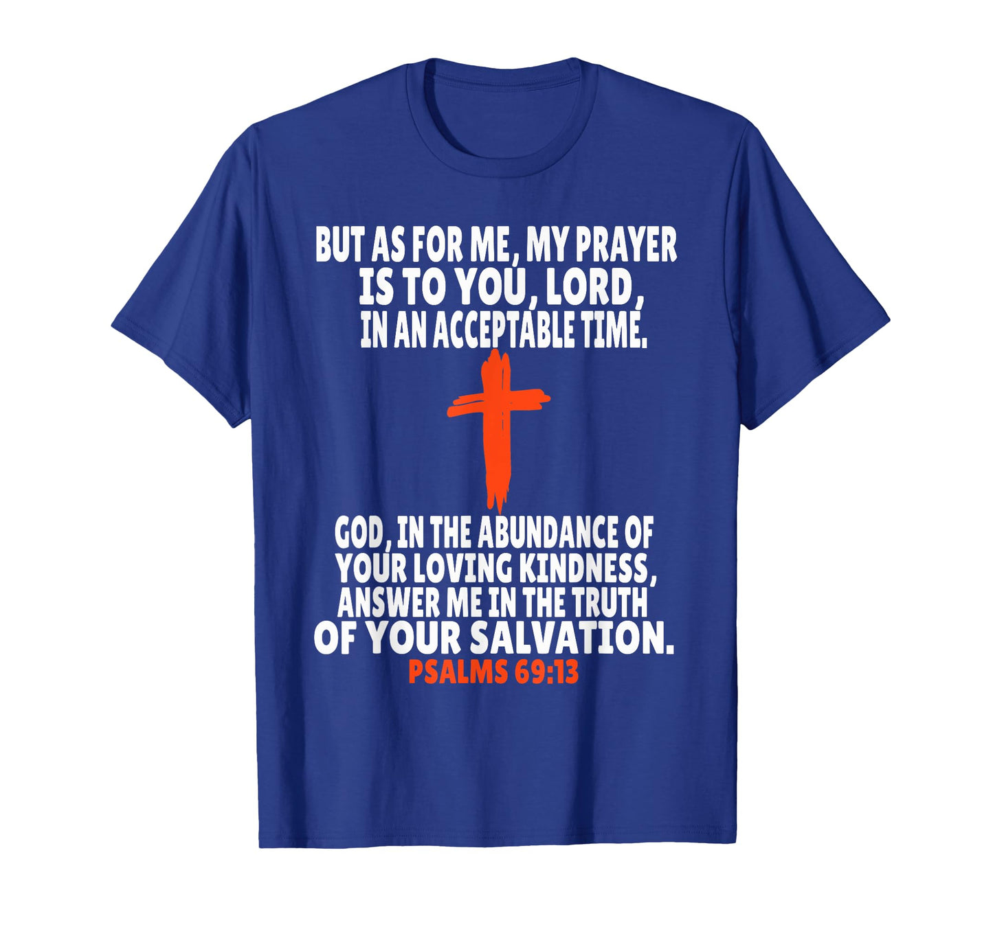 Psalms 69:13 Bible Verses Scripture T-Shirt