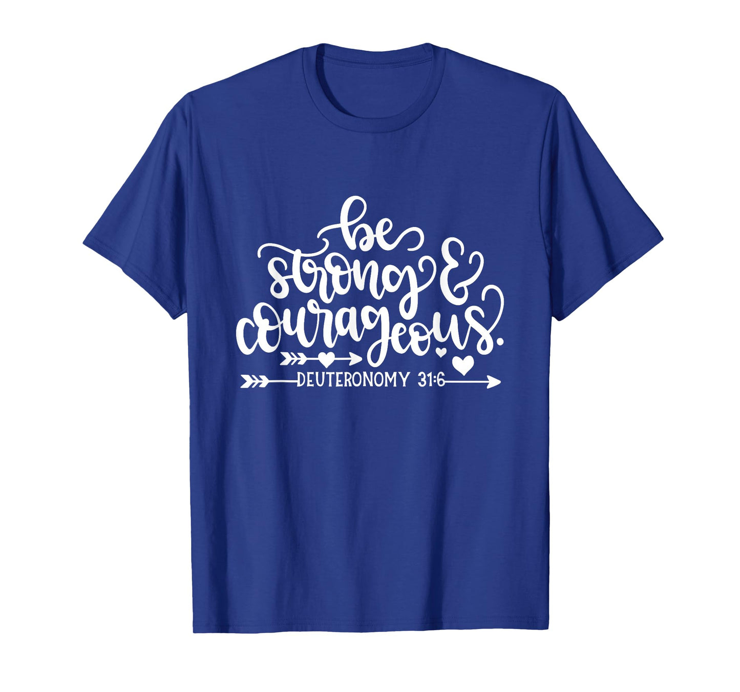 Be Strong And Courageous Christian Bible Verse Quote T-Shirt