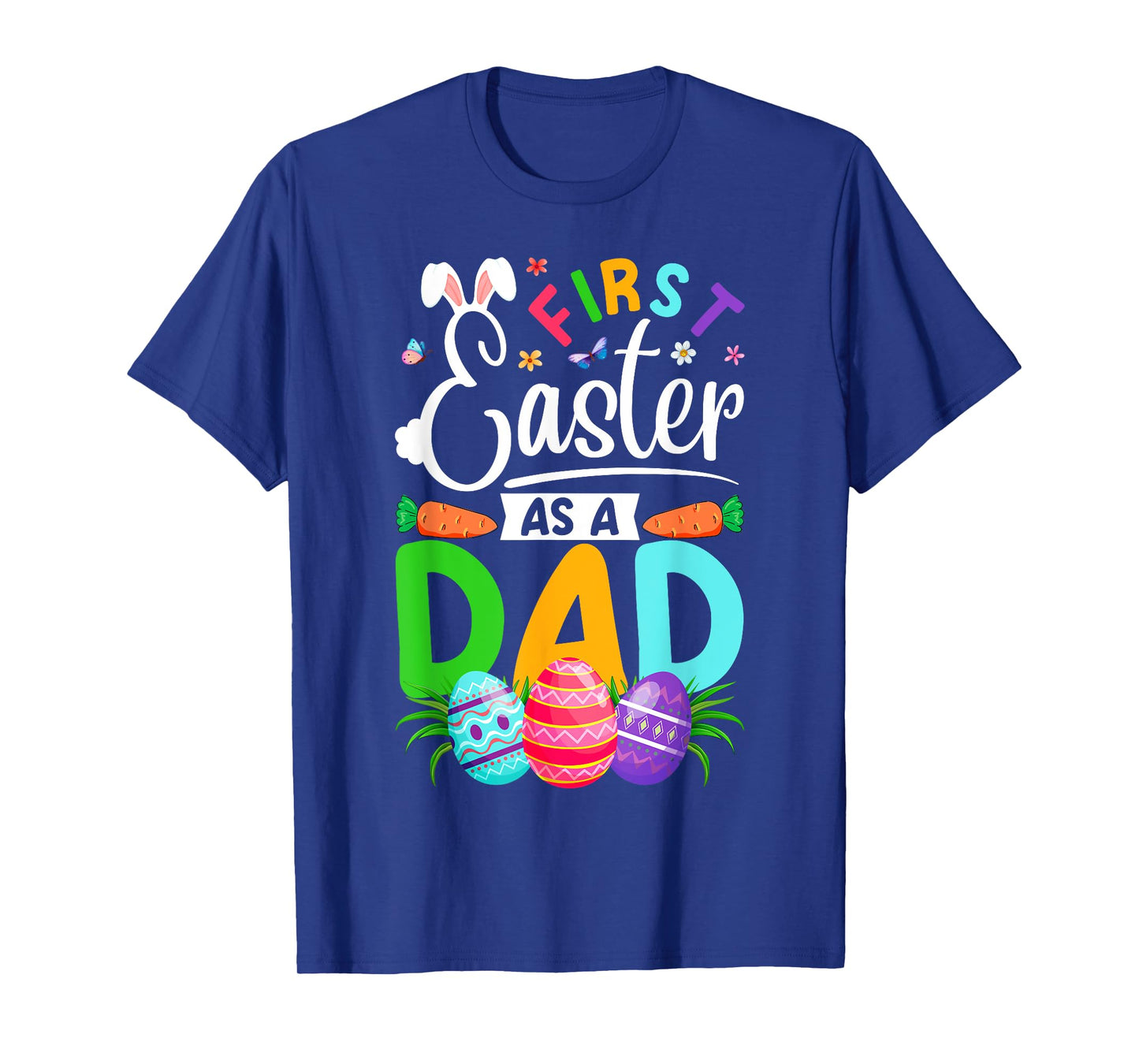 First Easter As A Dad New Dad Papa Easter Eggs Easter Day T-Shirt