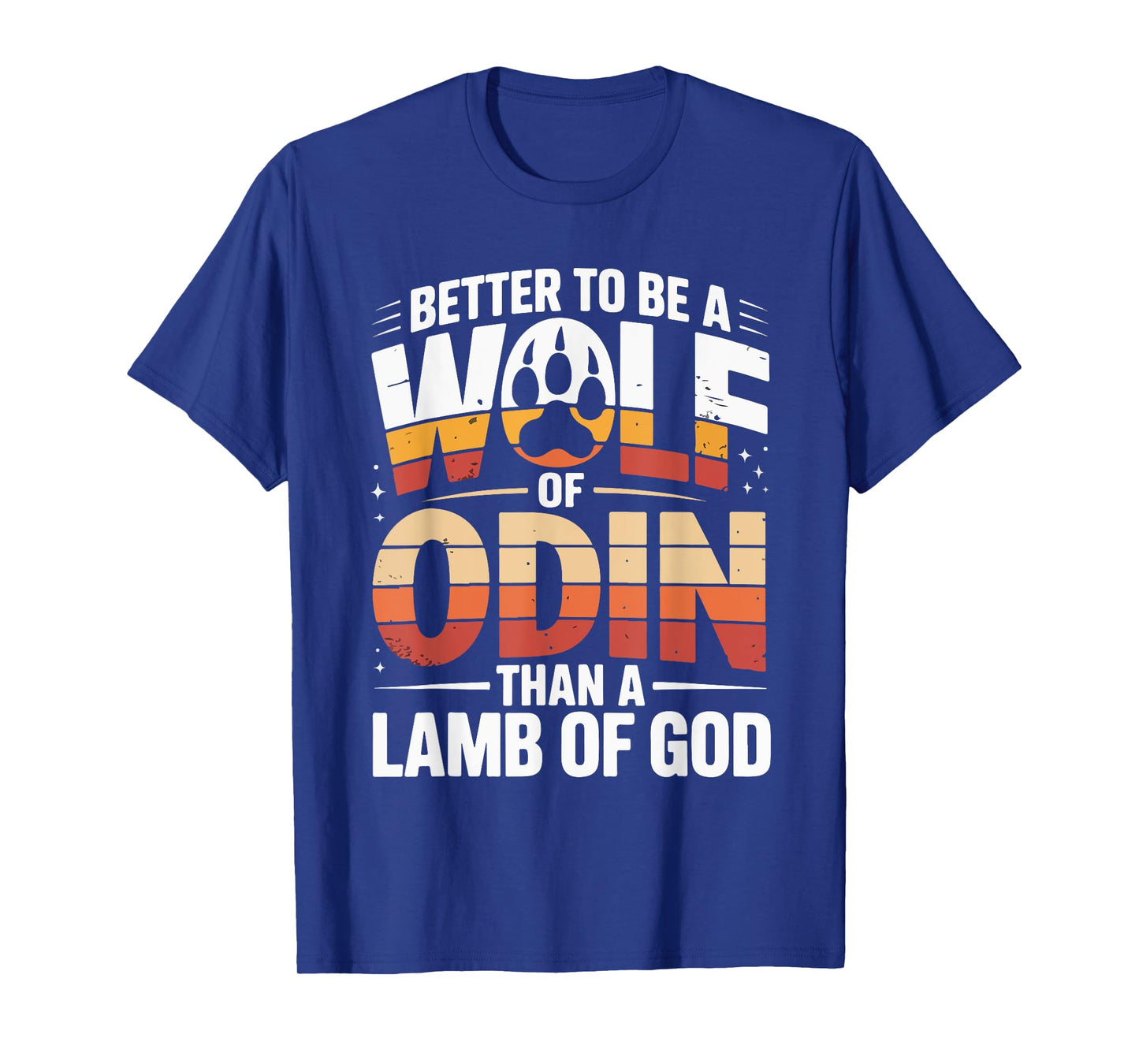 Better to Be A Wolf of Odin Than Lamb T-Shirt
