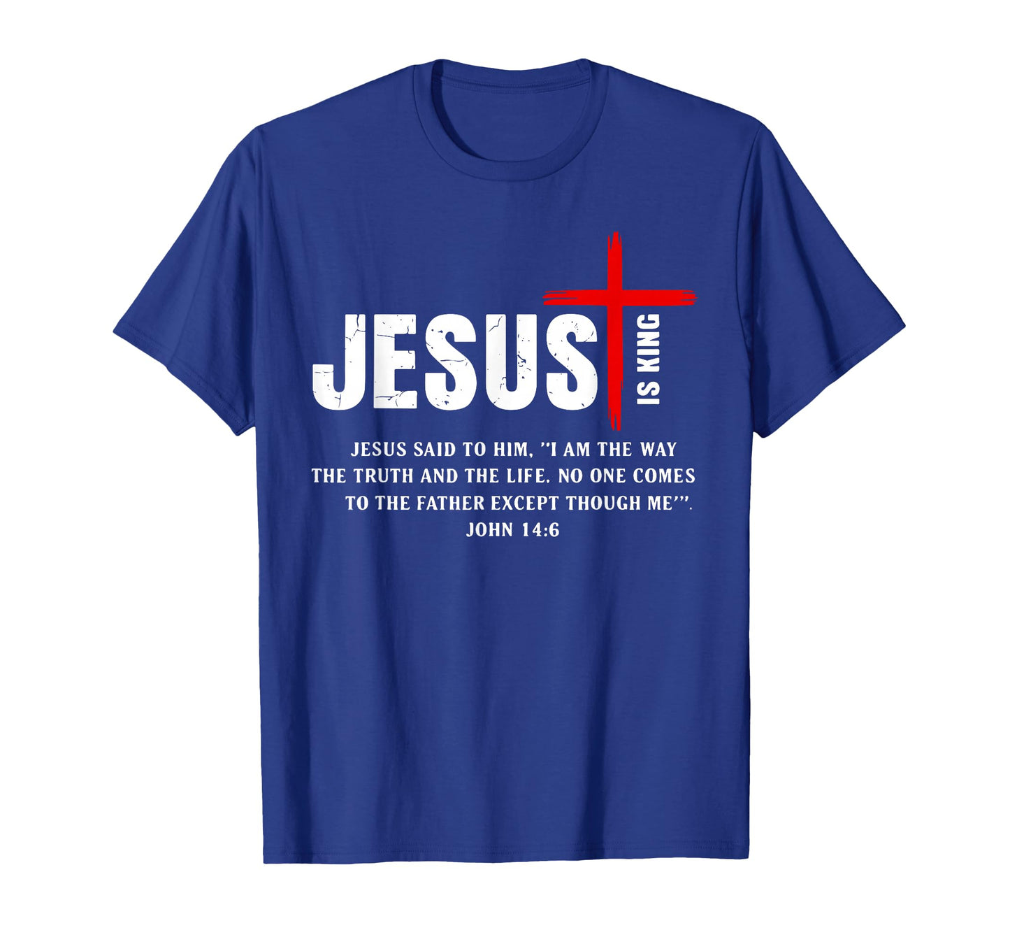 Jesus Is King John 14:6 Costume Jesus Christian T-Shirt