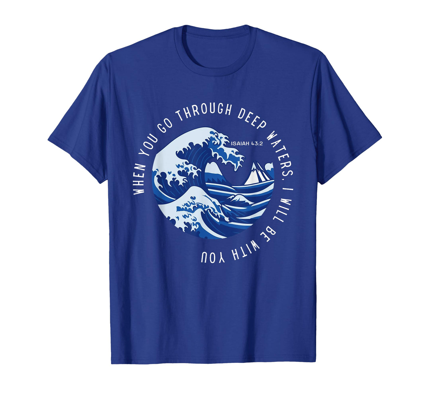 When You Go Through Deep Waters I'll Be With You Bible Verse T-Shirt