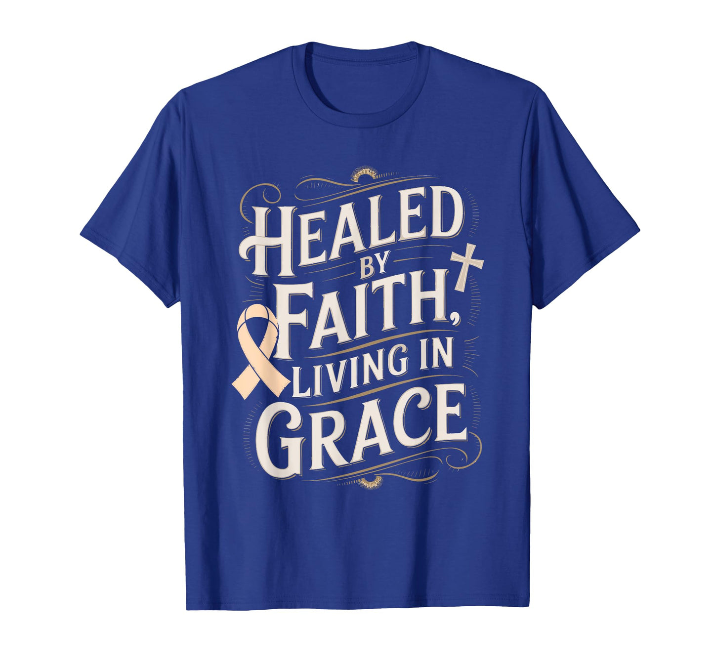 Healed Faith Living Grace Uterine Cancer Awareness T-Shirt