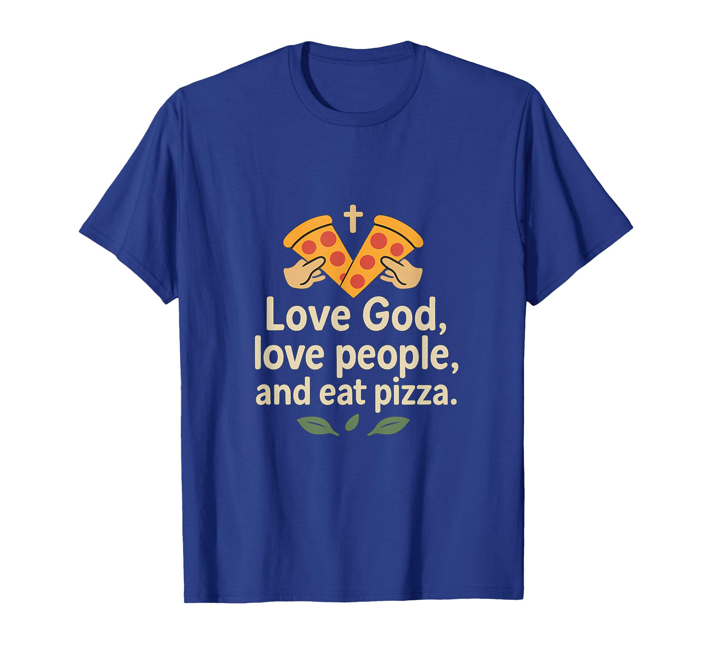 Pizza Gospel Love God Love People Eat Pizza Design T-Shirt
