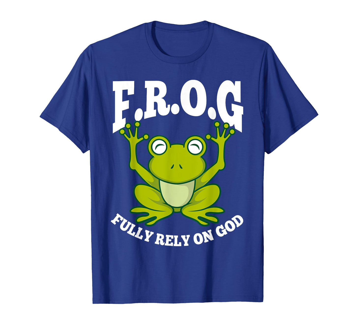 Frog Fully Rely On God Shirt | Cool Religious T-shirt Gift T-Shirt