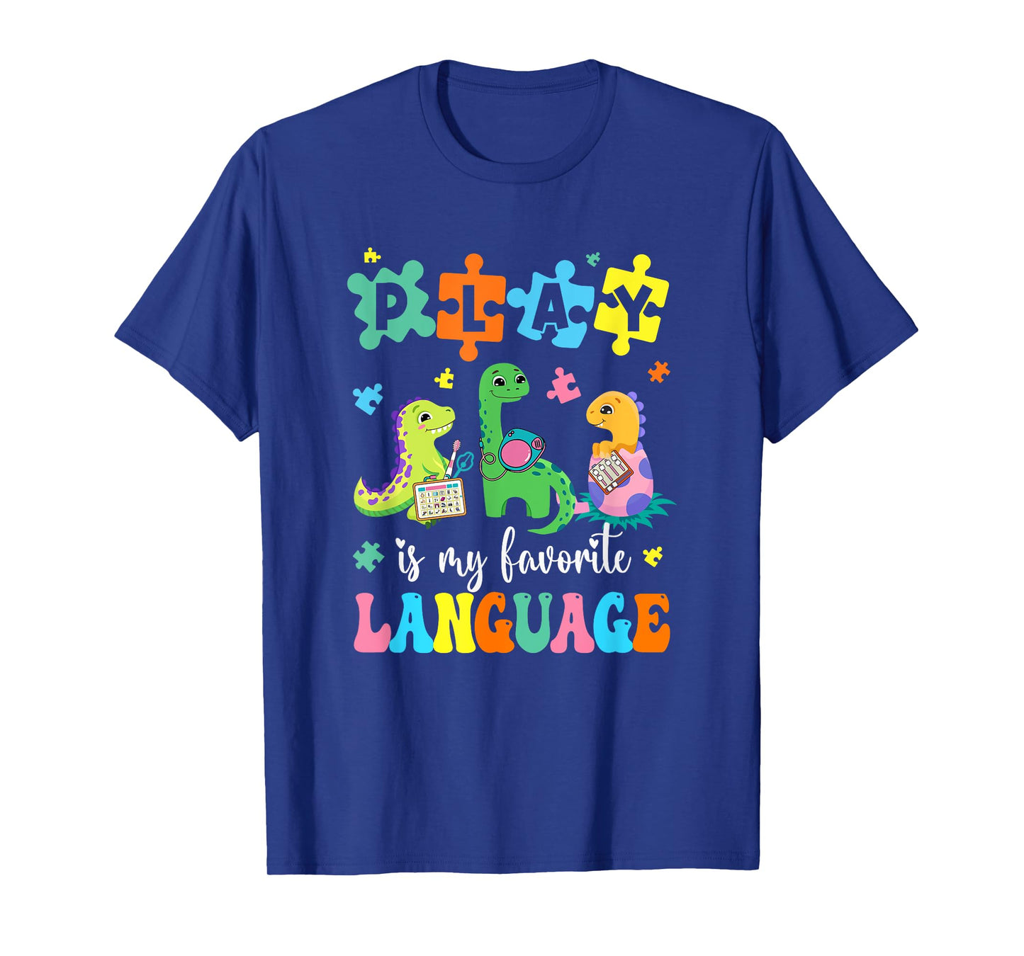 Play Is My Favorite Language Dinosaurs Speech Therapy Slp T-Shirt