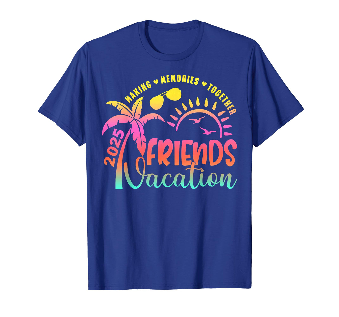 Friends Vacation 2025 Making Memories Together Girls Trip T-Shirt