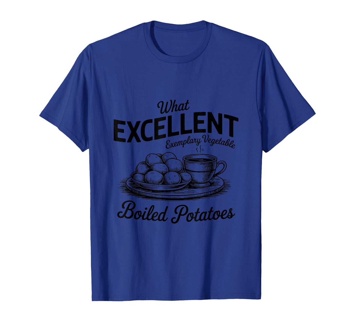 What Excellent Boiled Potatoes Funny Pride and Prejudice T-Shirt