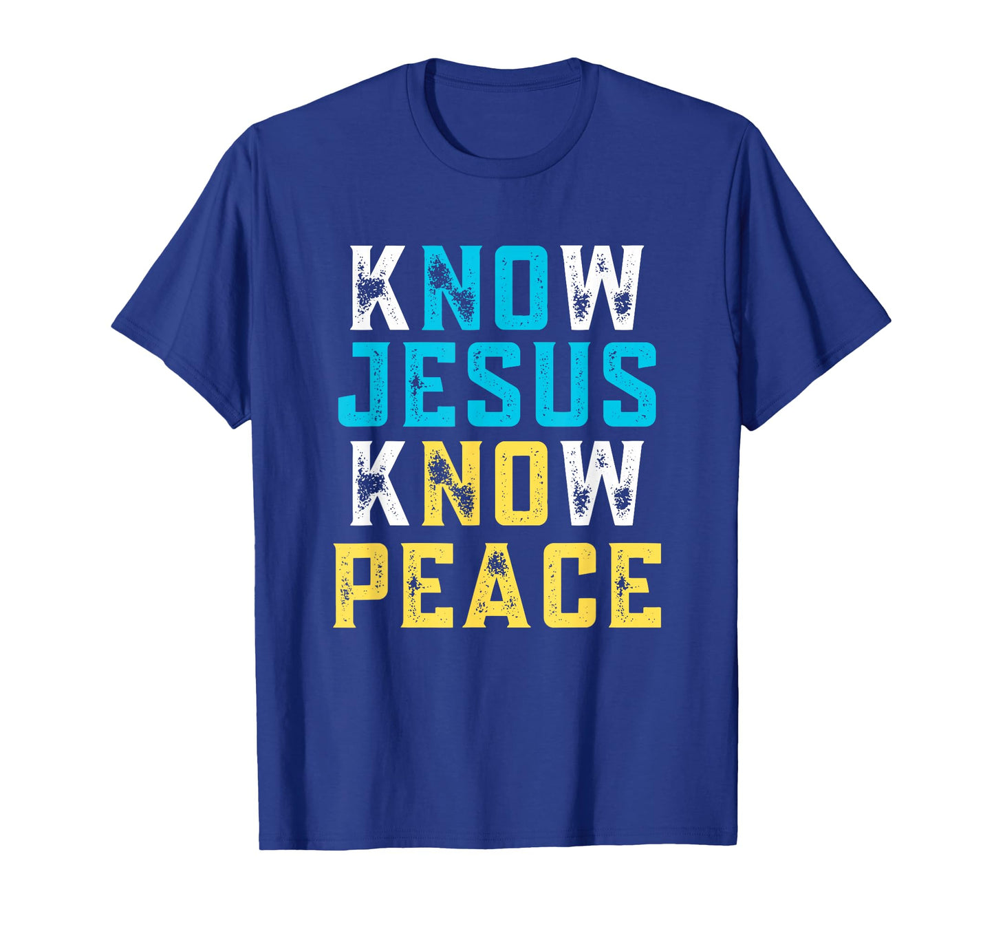 Know Jesus Know Peace No Jesus No Peace Christian Faith T-Shirt