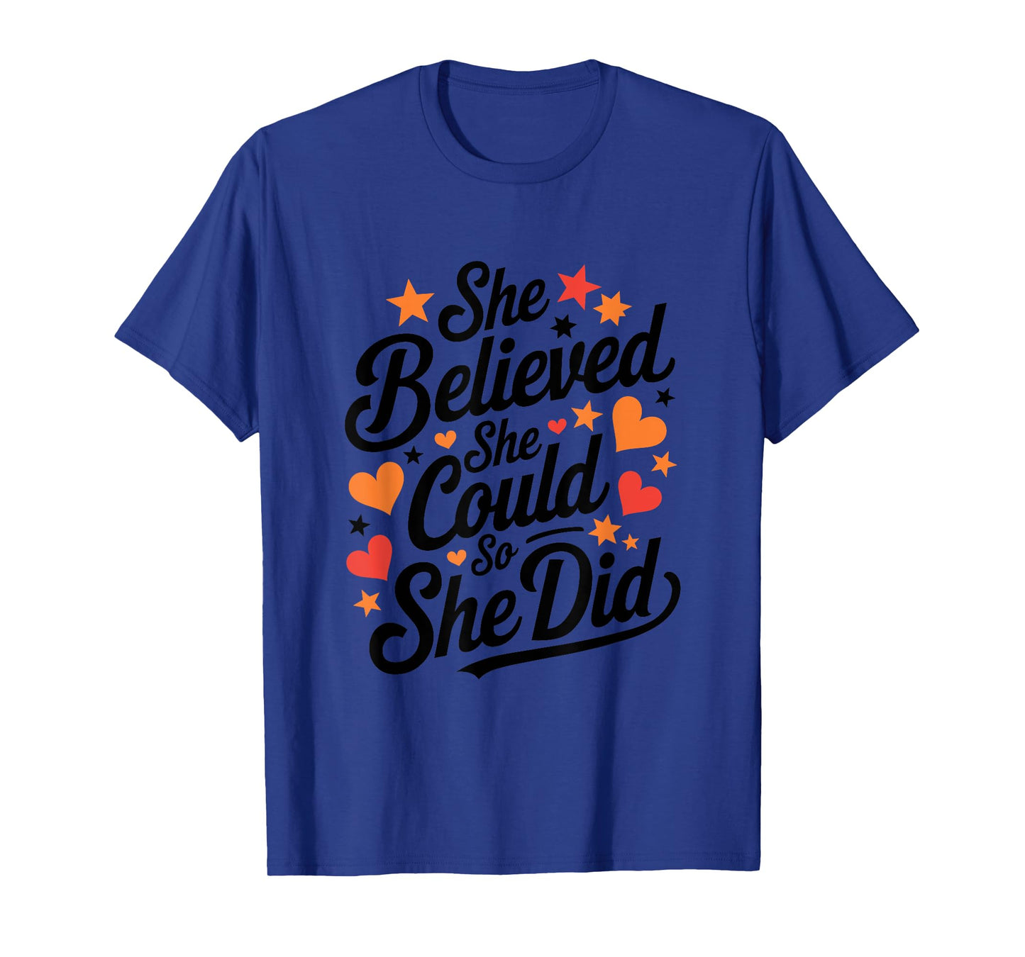 She Believe She Could So She Did, Inspirational T-Shirt