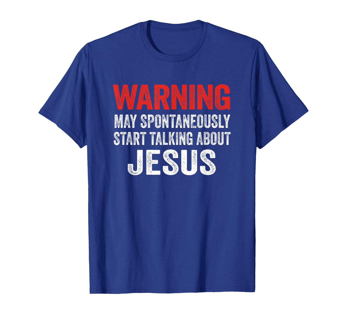 Warning May Spontaneously Start Talking About Jesus T-Shirt