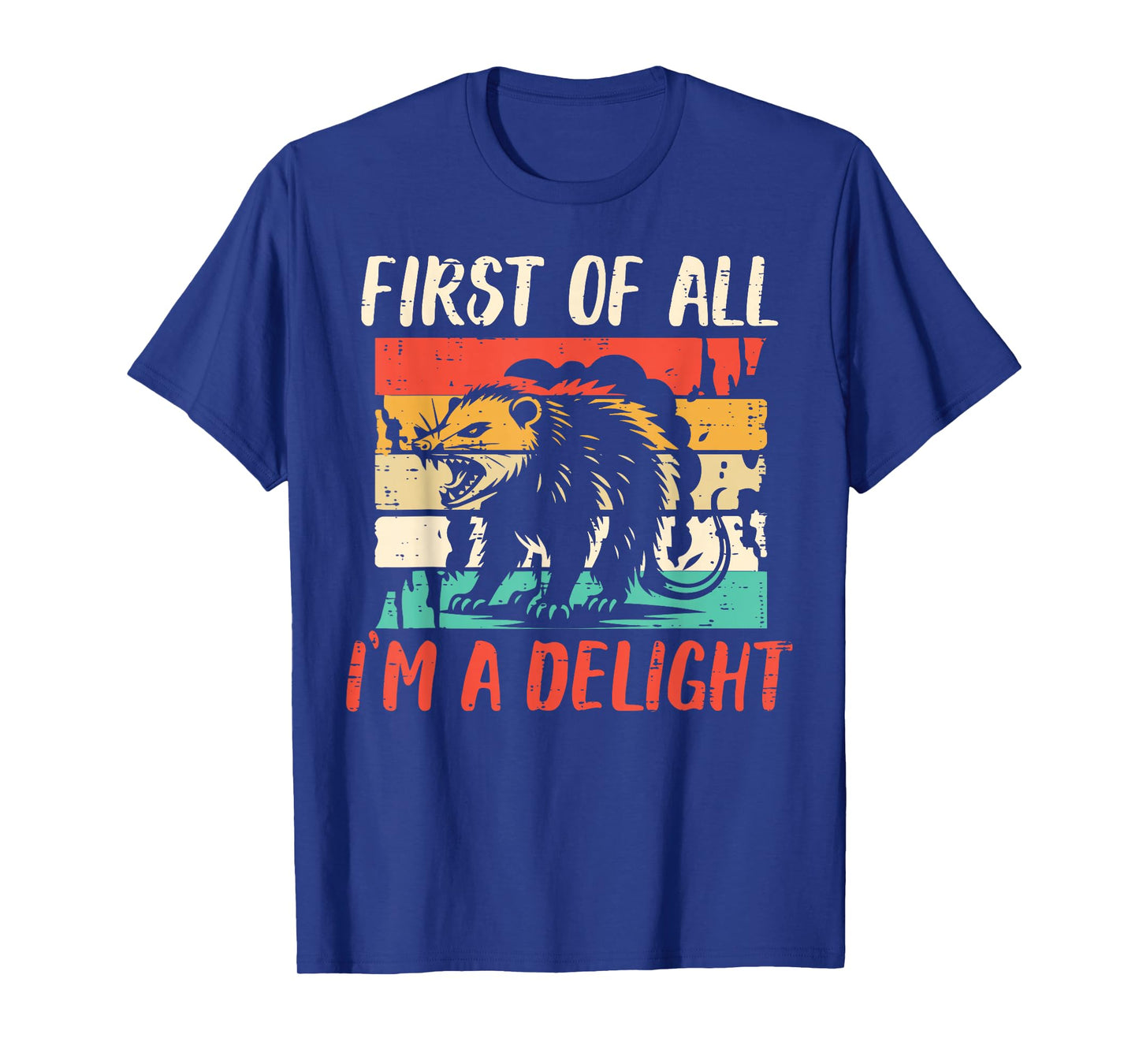 First Of All Im Delight Opossum Funny Saying Men Women Kids T-Shirt