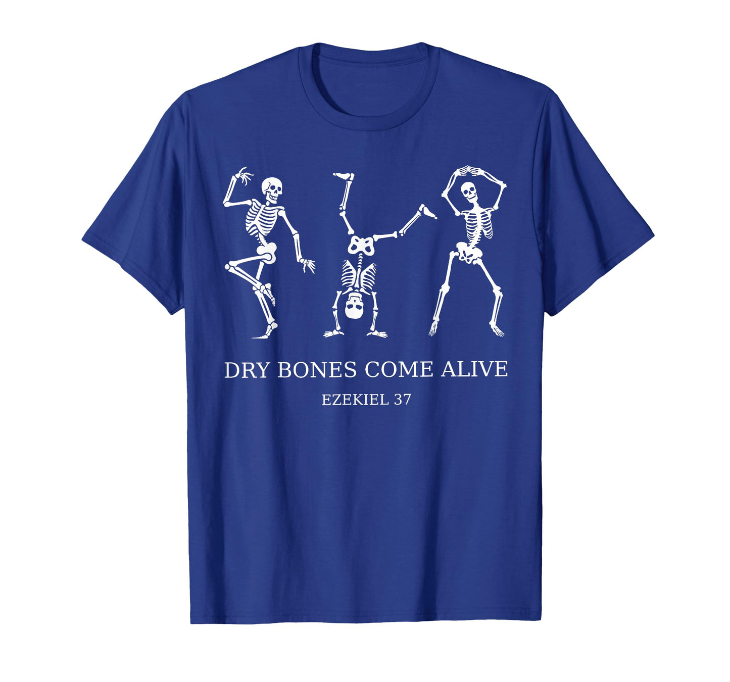Dancing Skeleton Dry Bones Come Alive Christian Halloween T-Shirt