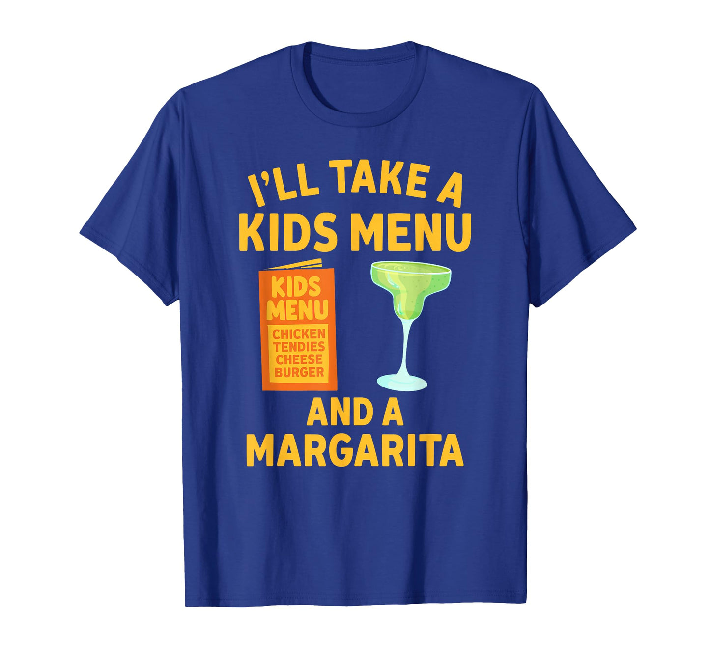 I'll Take A Kids Menu and A Margarita T-Shirt