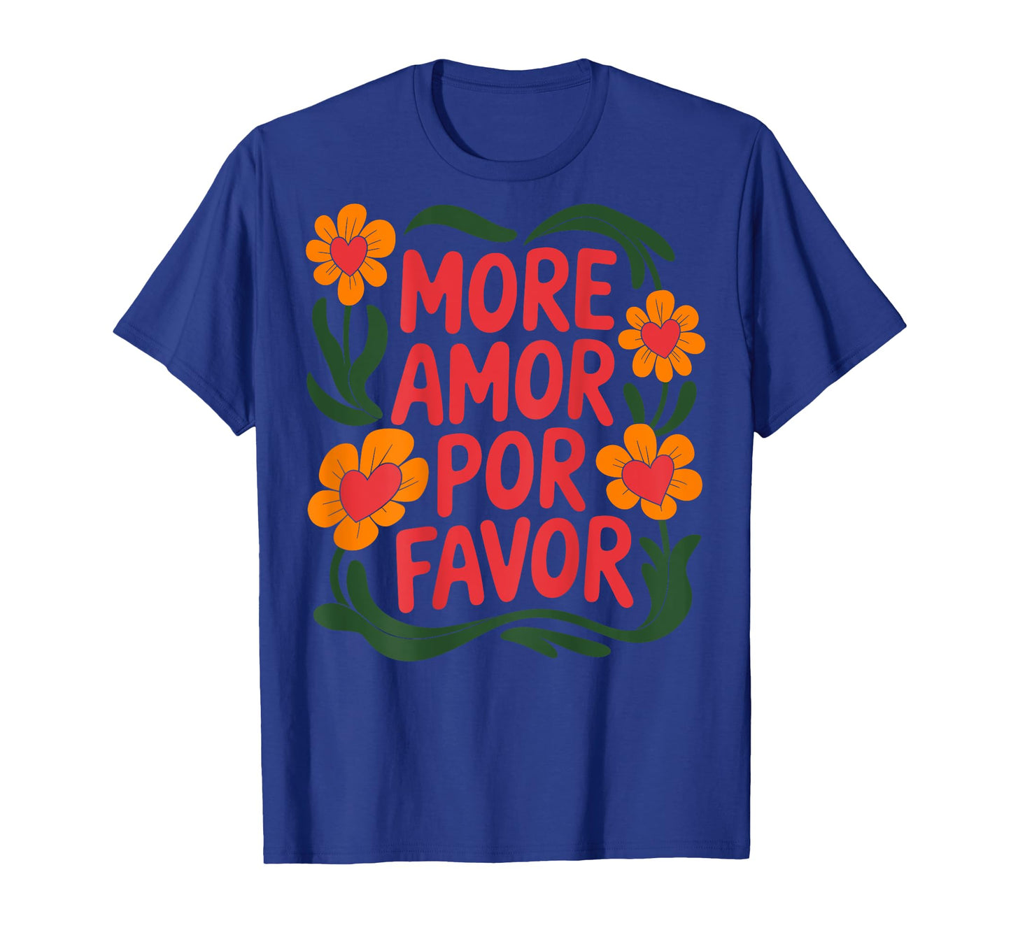 More Amor Por Favor Floral Love Positivity T-Shirt