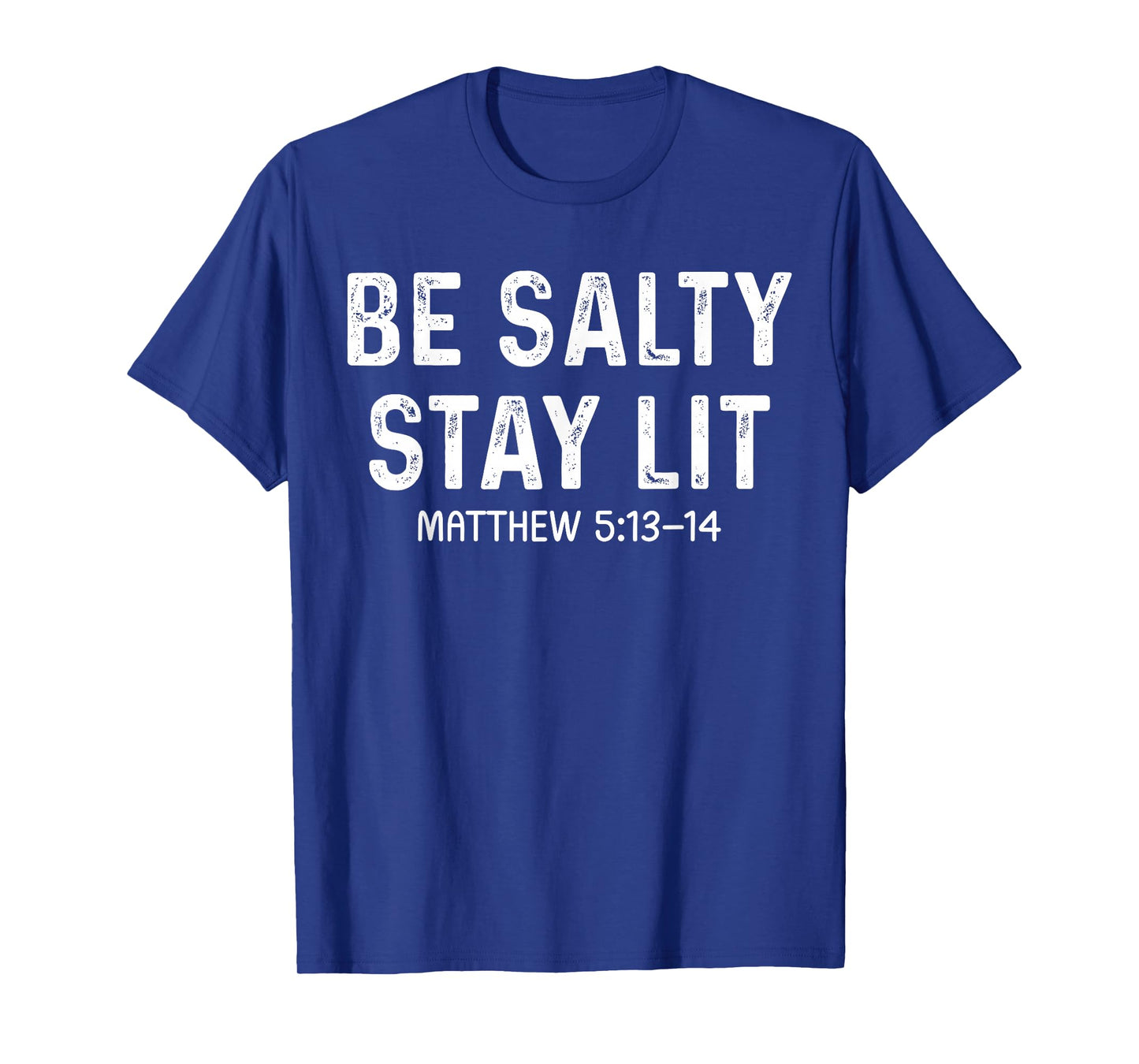 Be Salty Stay Lit Christian - Bible Verse Matthew Religious T-Shirt