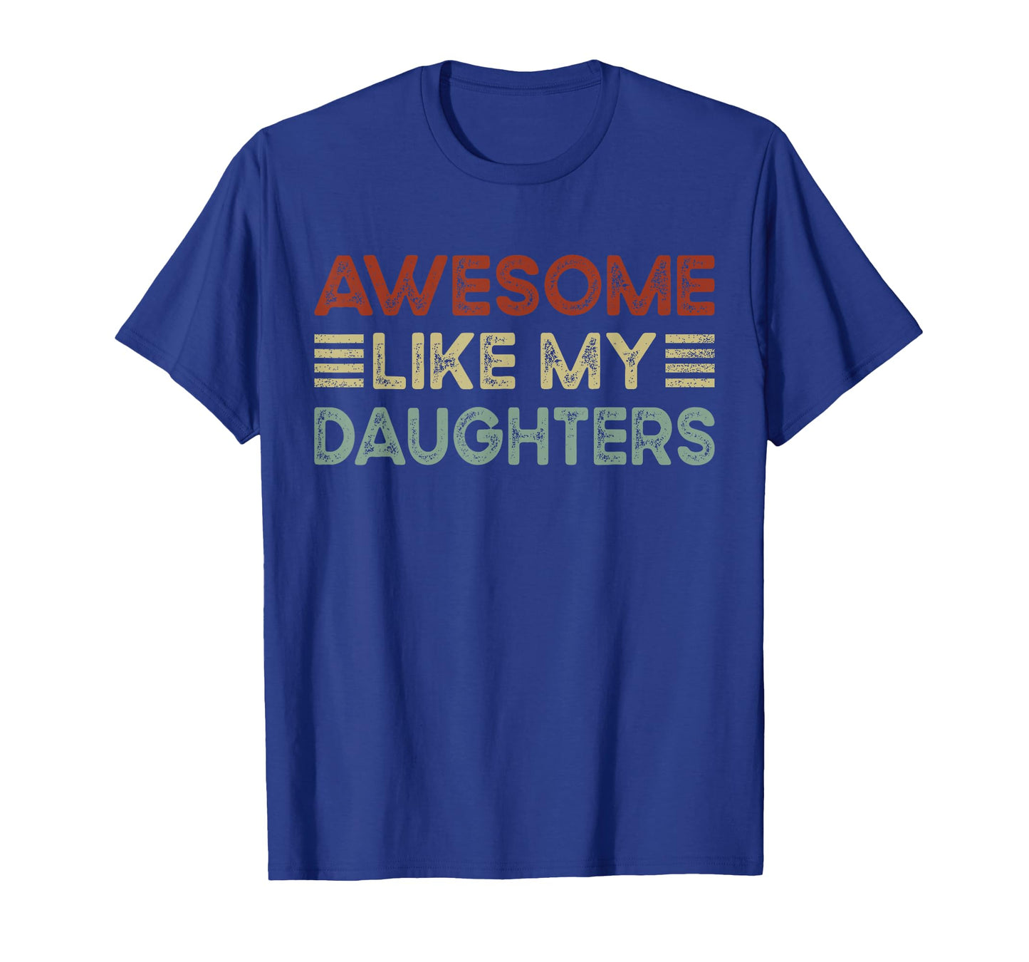 Funny Parents' Day Quote Awesome Like My Daughter Cool Dad T-Shirt