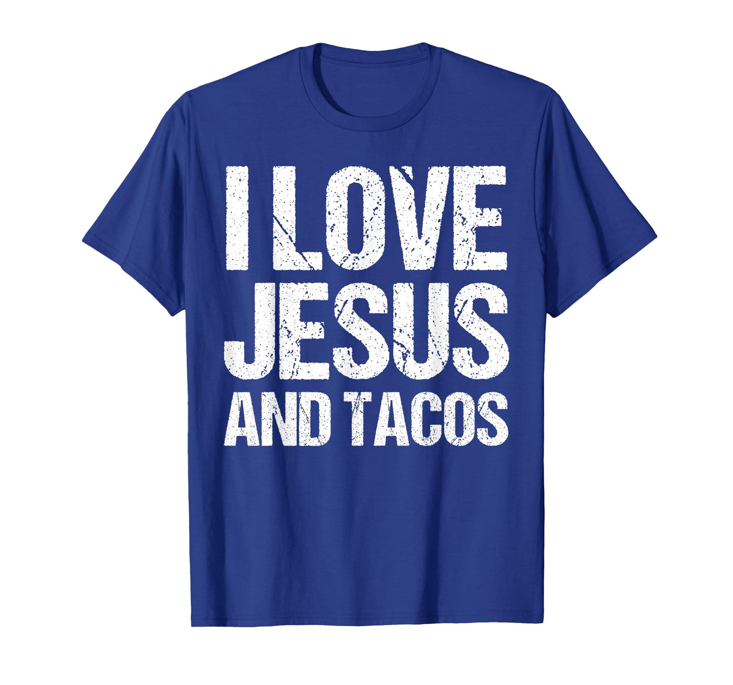 I Love Jesus And Tacos Funny Statement Quote Food Lover T-Shirt