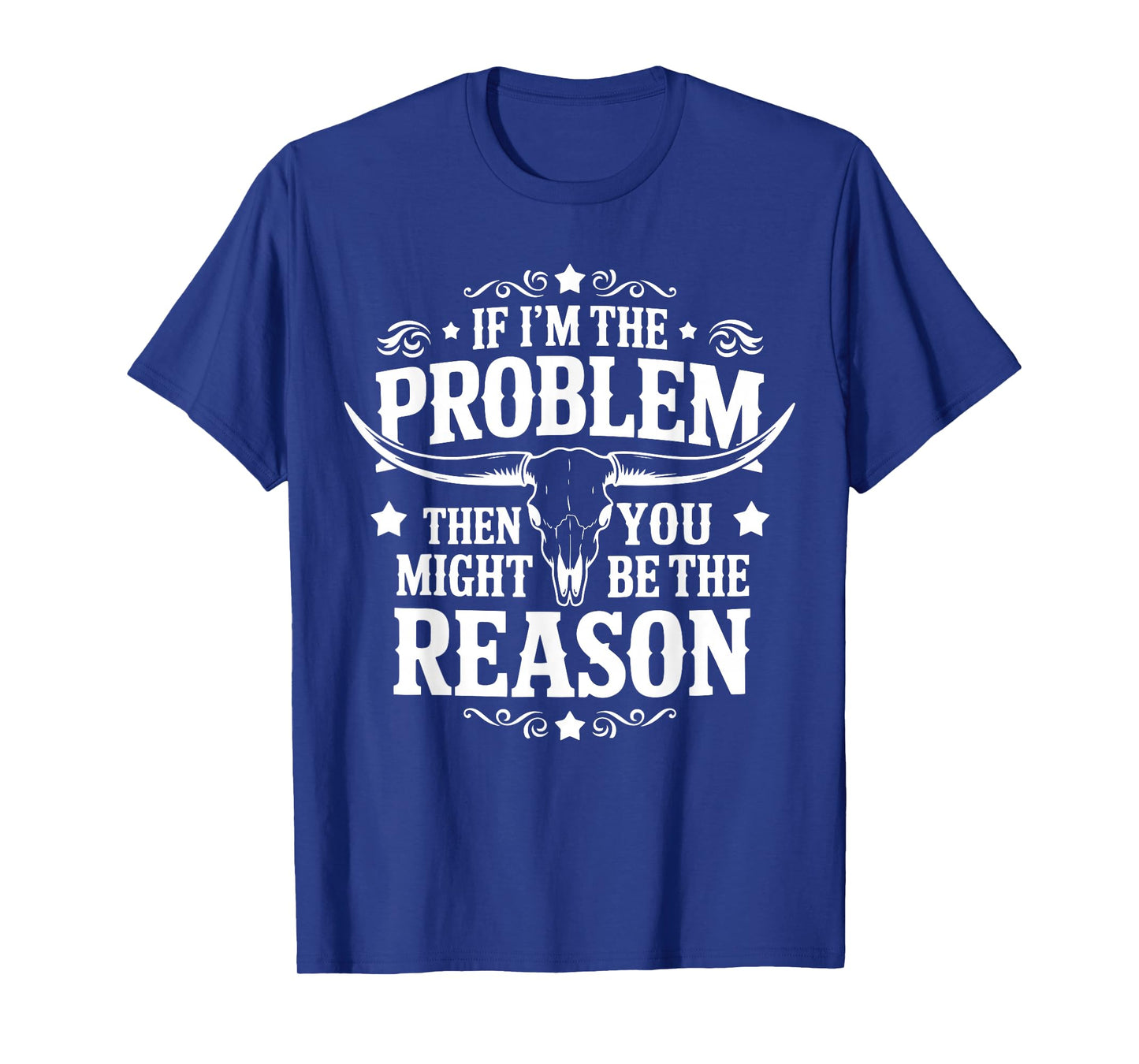If Problem Vintage Then You Might Be Reason Cowboy Cowgirl T-Shirt