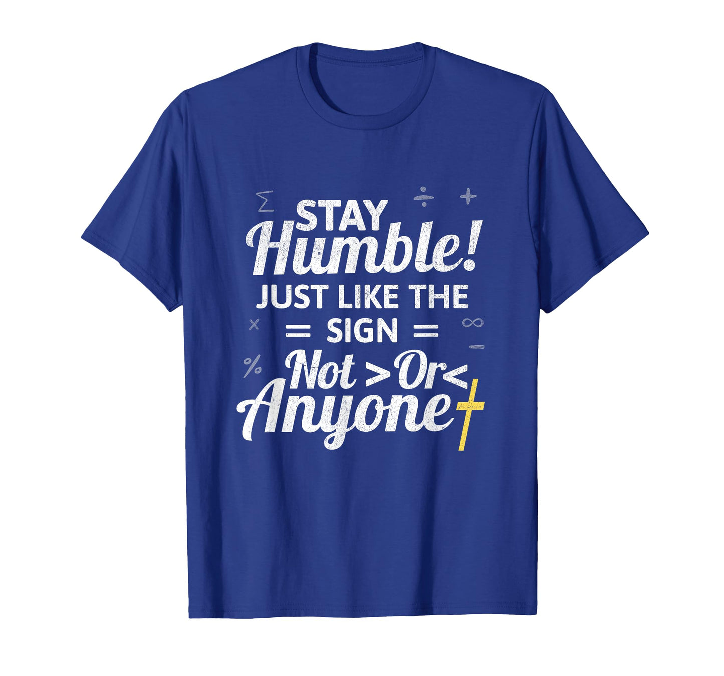Inspirational Math Teacher Stay Humble Like the Equal Sign T-Shirt