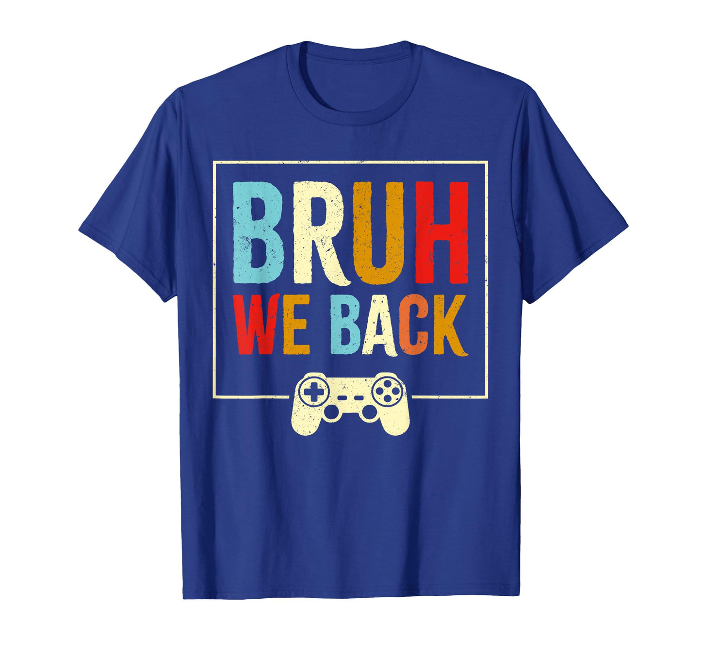 Bruh We Back to School Funny Gaming Video Game Students Boys T-Shirt