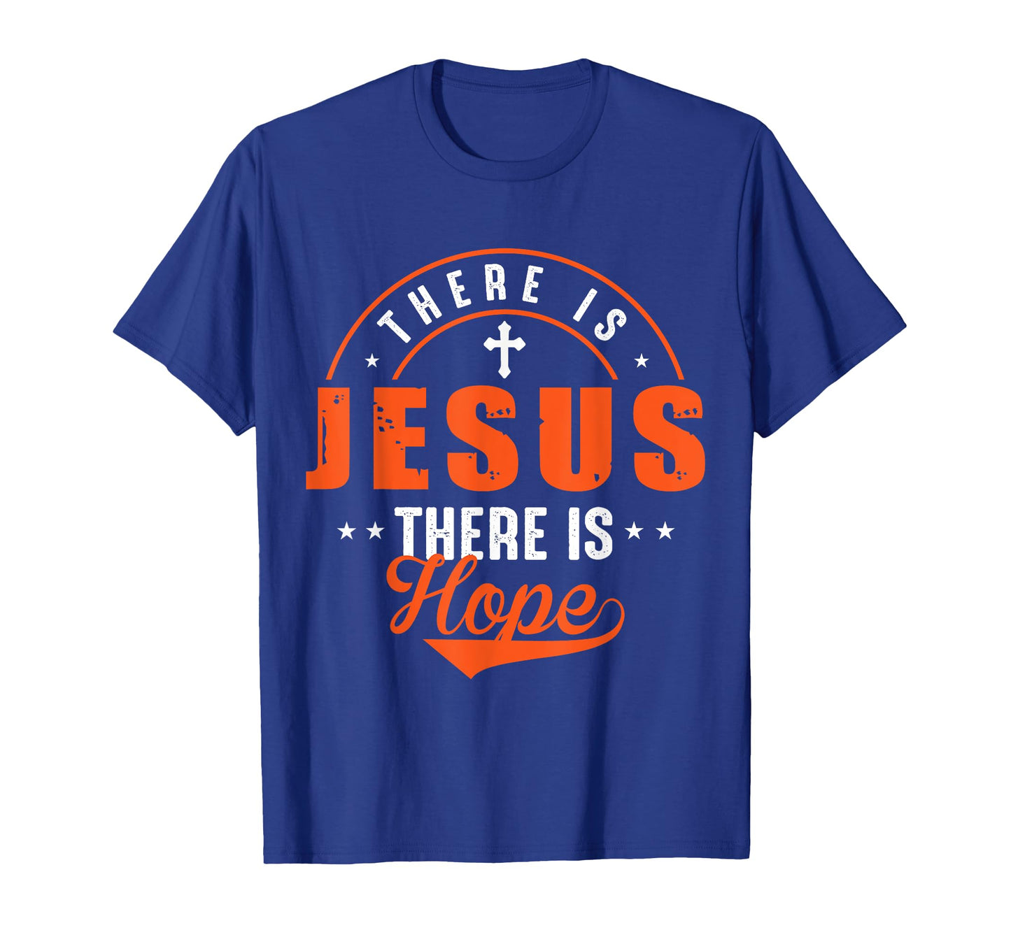 There Is Jesus There Is Hope T-Shirt