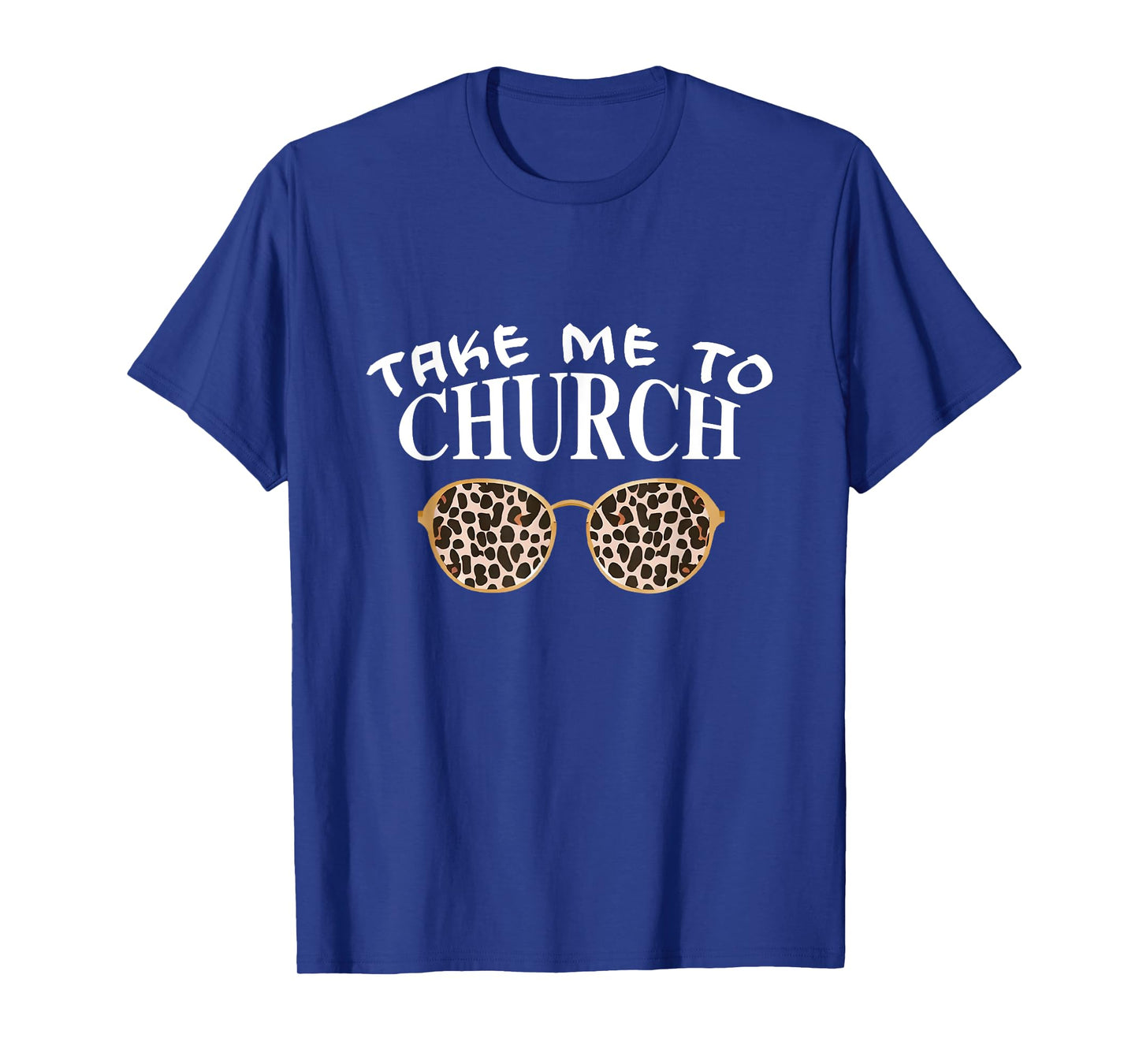 Take Me To The Church Leopard Sunglasses Religious Christian T-Shirt