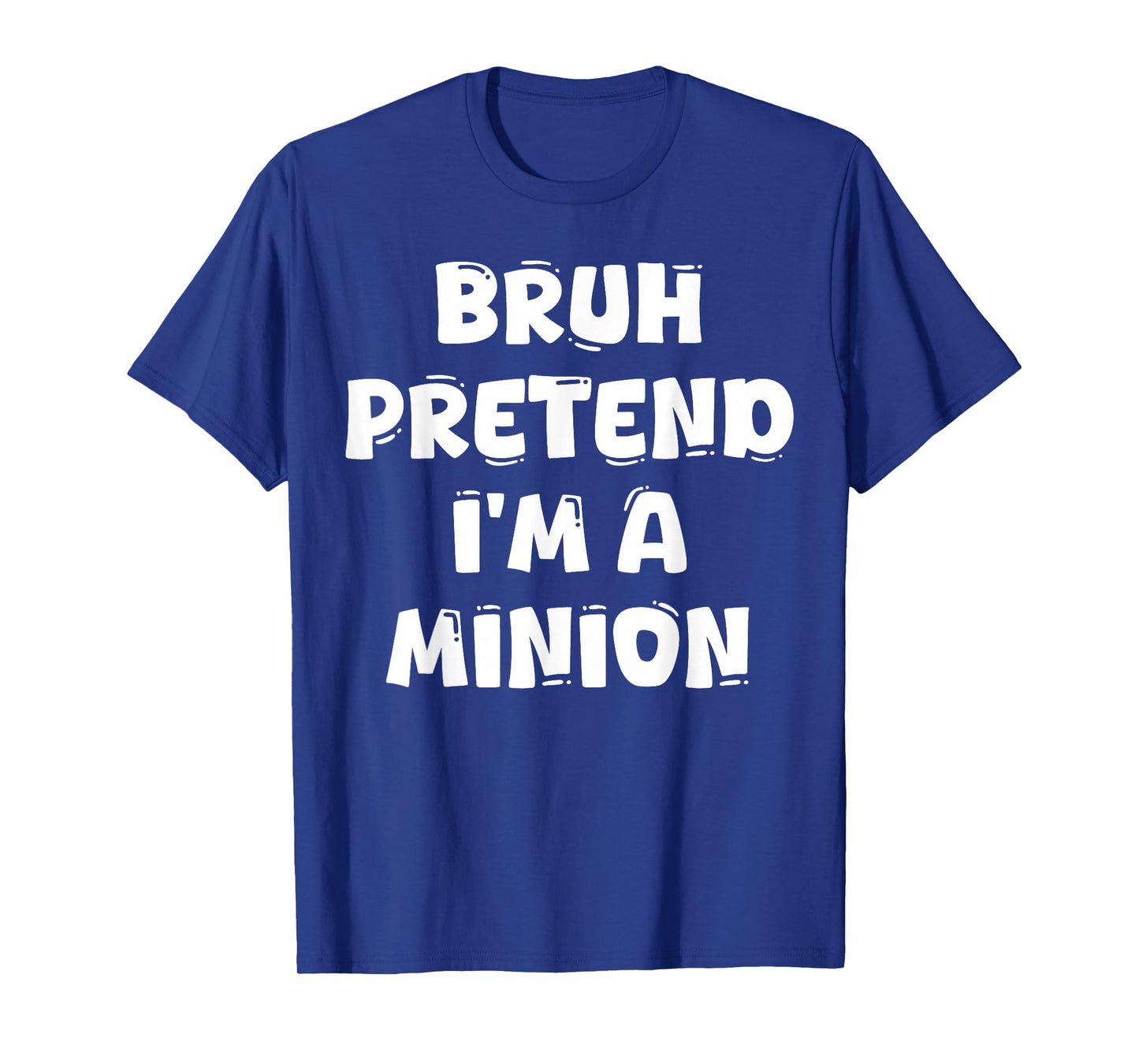 Bruh Pretend I'm A Minion Funny Halloween Party Costume T-Shirt