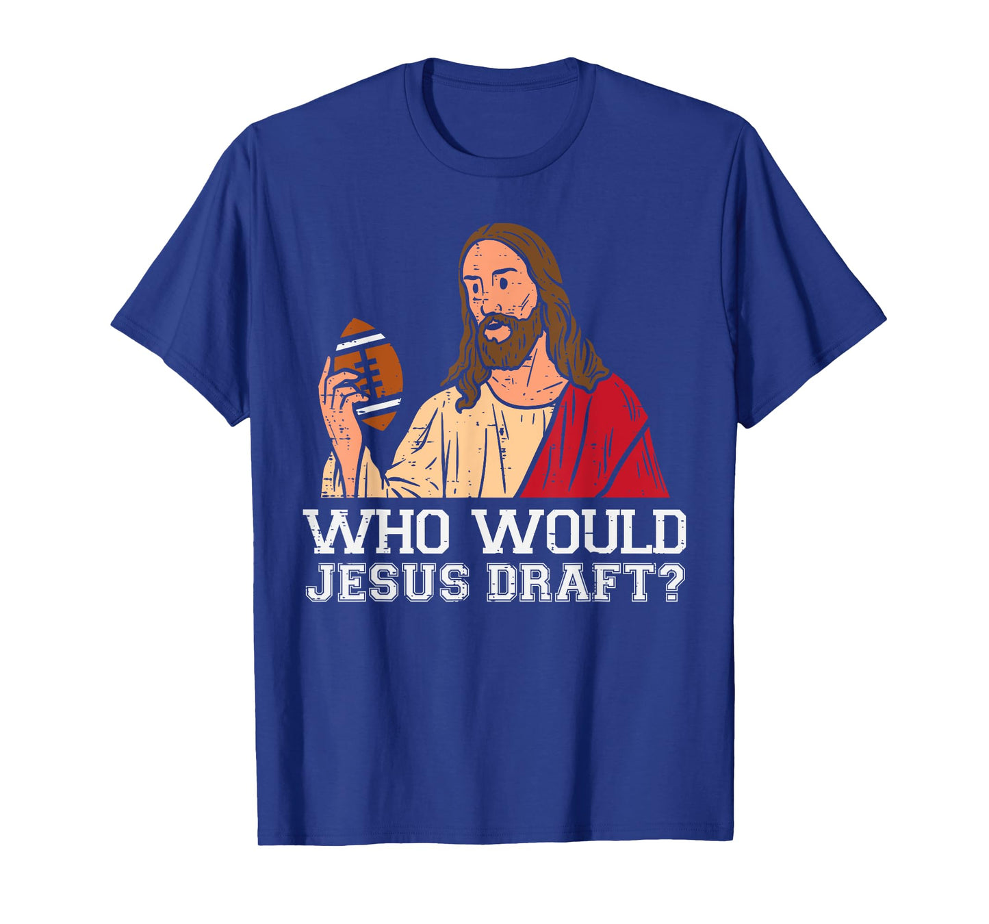 Who Would Jesus Draft Funny Fantasy Football Christian T-Shirt